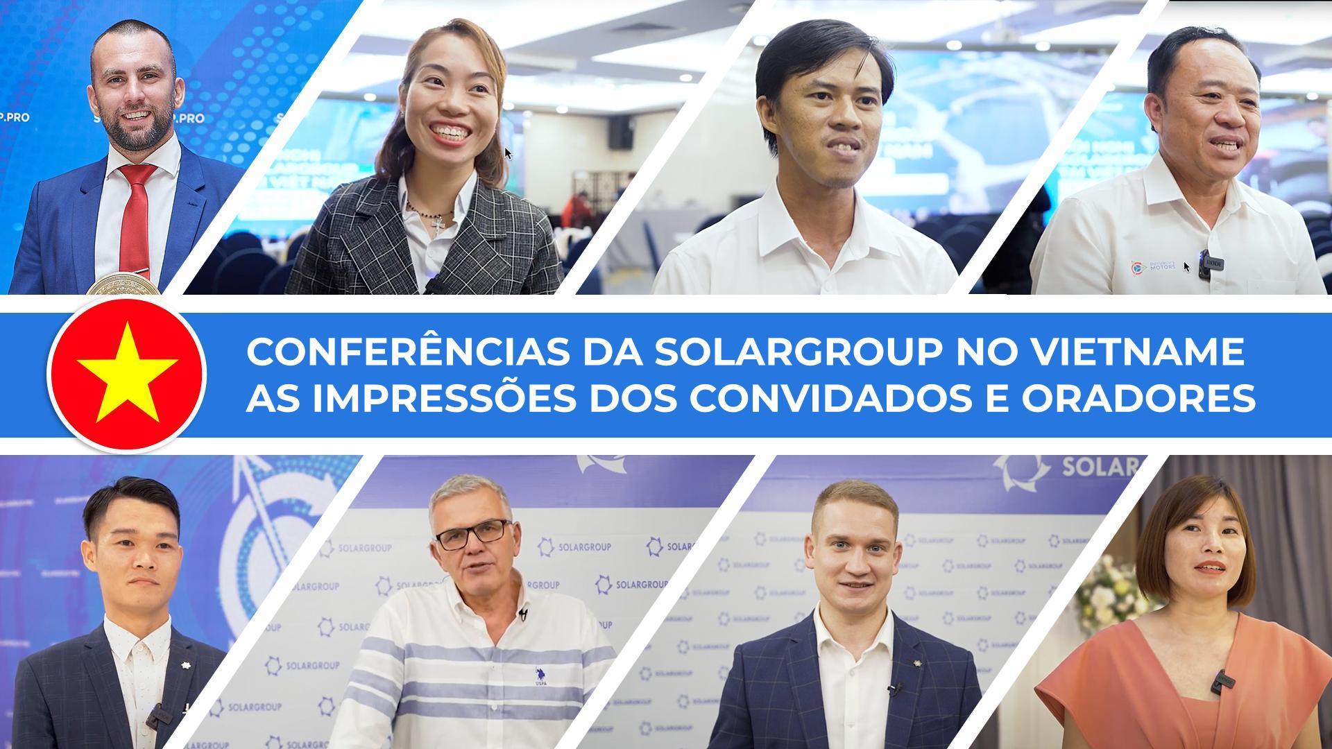 "Não se trata apenas de investimento, aqui, como também do incrível potencial para os habitantes," as impressões atuais da visita da SOLARGROUP ao Vietname