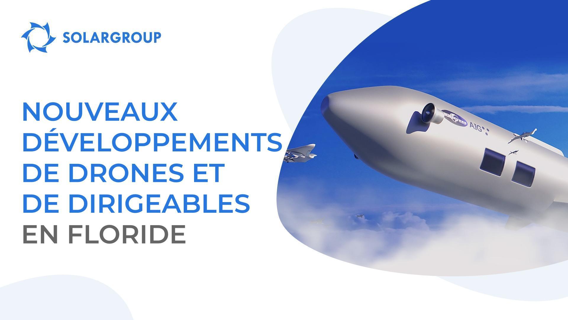 Lancement de l'entreprise de production des drones de type VTOL en Floride | Les dirigeables dans le monde