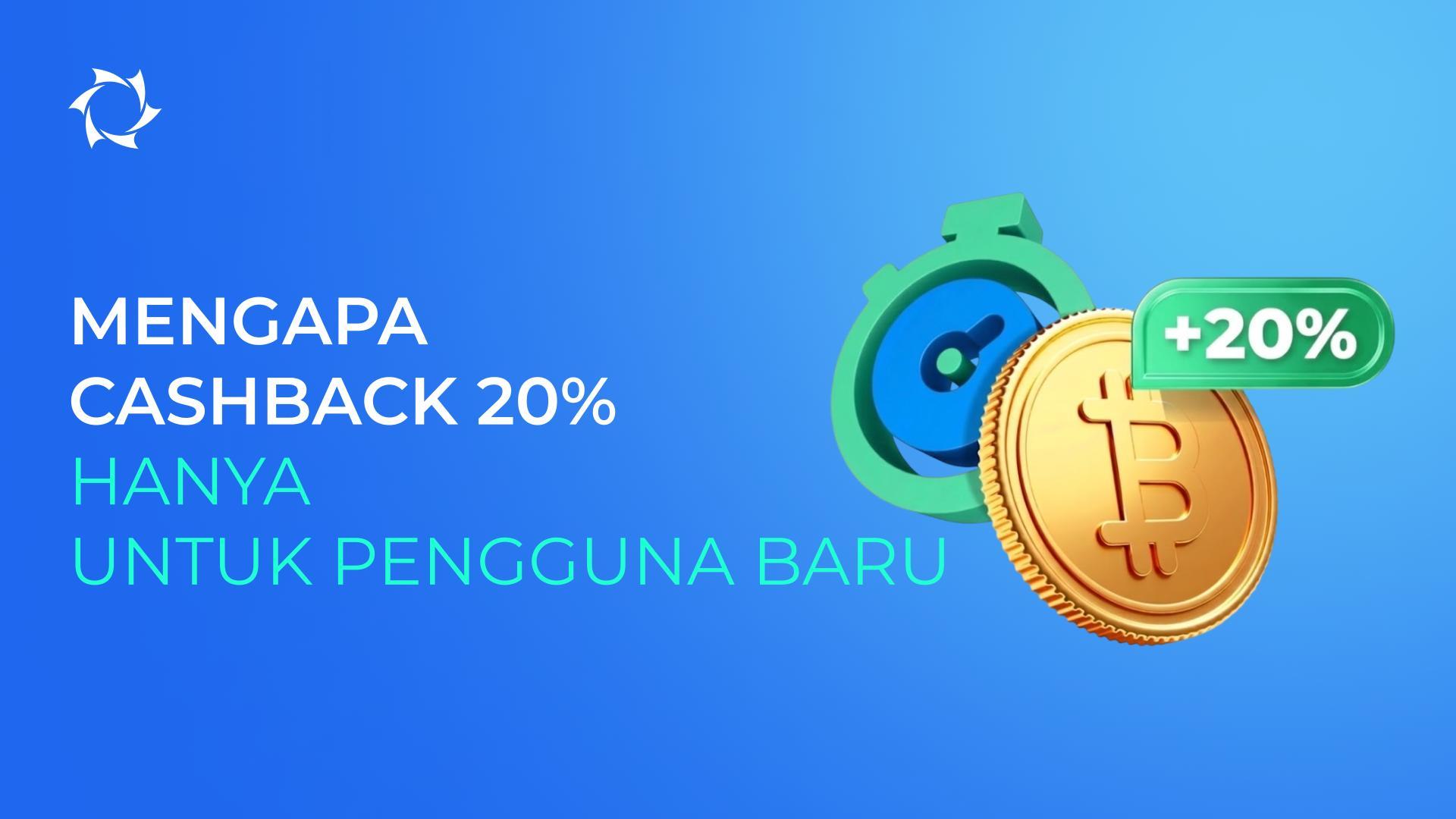 Mengapa cashback 20% hanya berlaku untuk setoran pertama ke akun dalam mata uang kripto?
