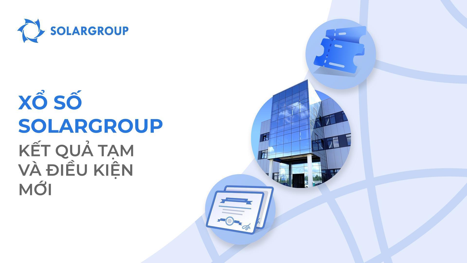 Kết quả tạm thời và điều kiện mới trong chương trình xổ số SOLARGROUP