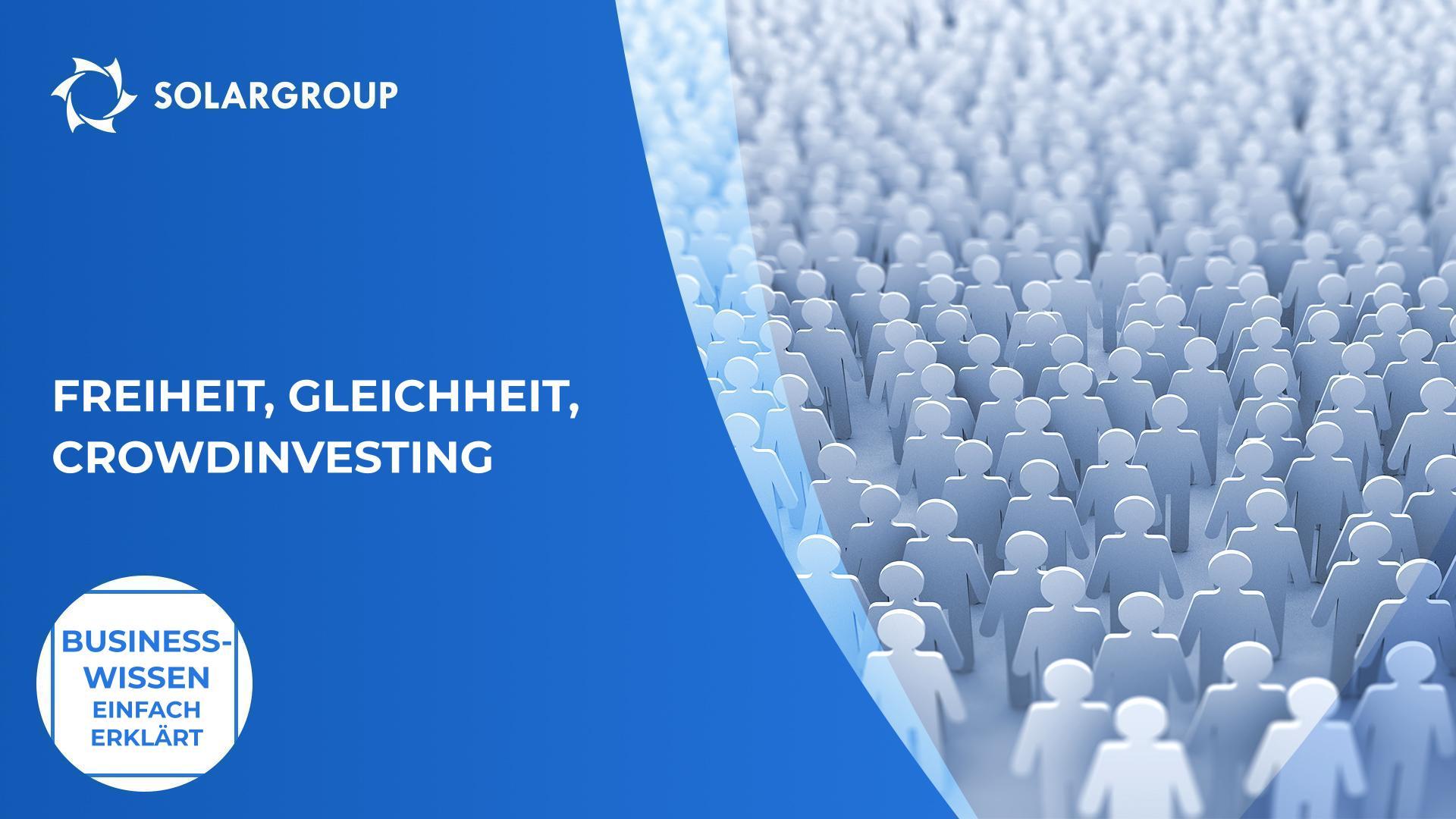 Freiheit, Gleichheit, Crowdinvesting | Business-Wissen einfach erklärt