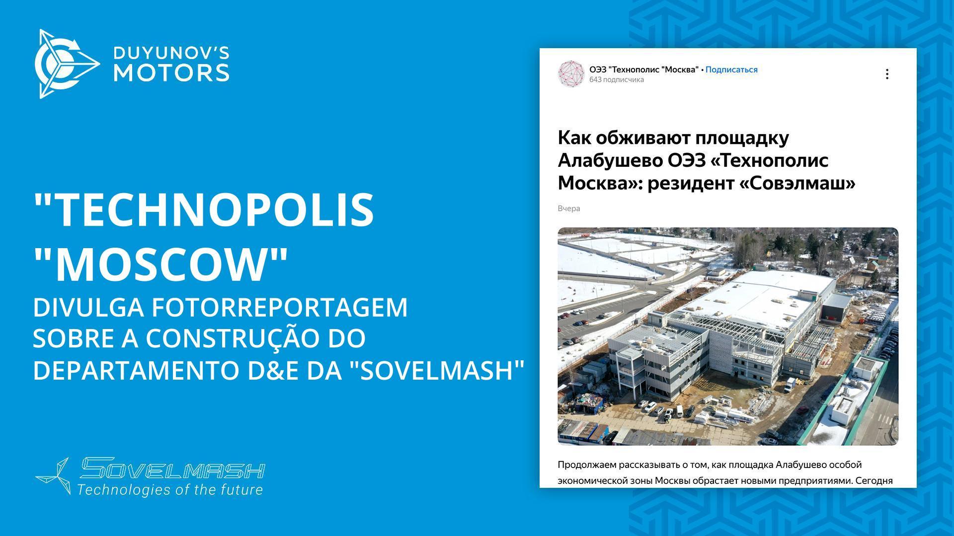 "Technopolis "Moscow" divulga fotorreportagem sobre a construção do departamento D&E da "Sovelmash".