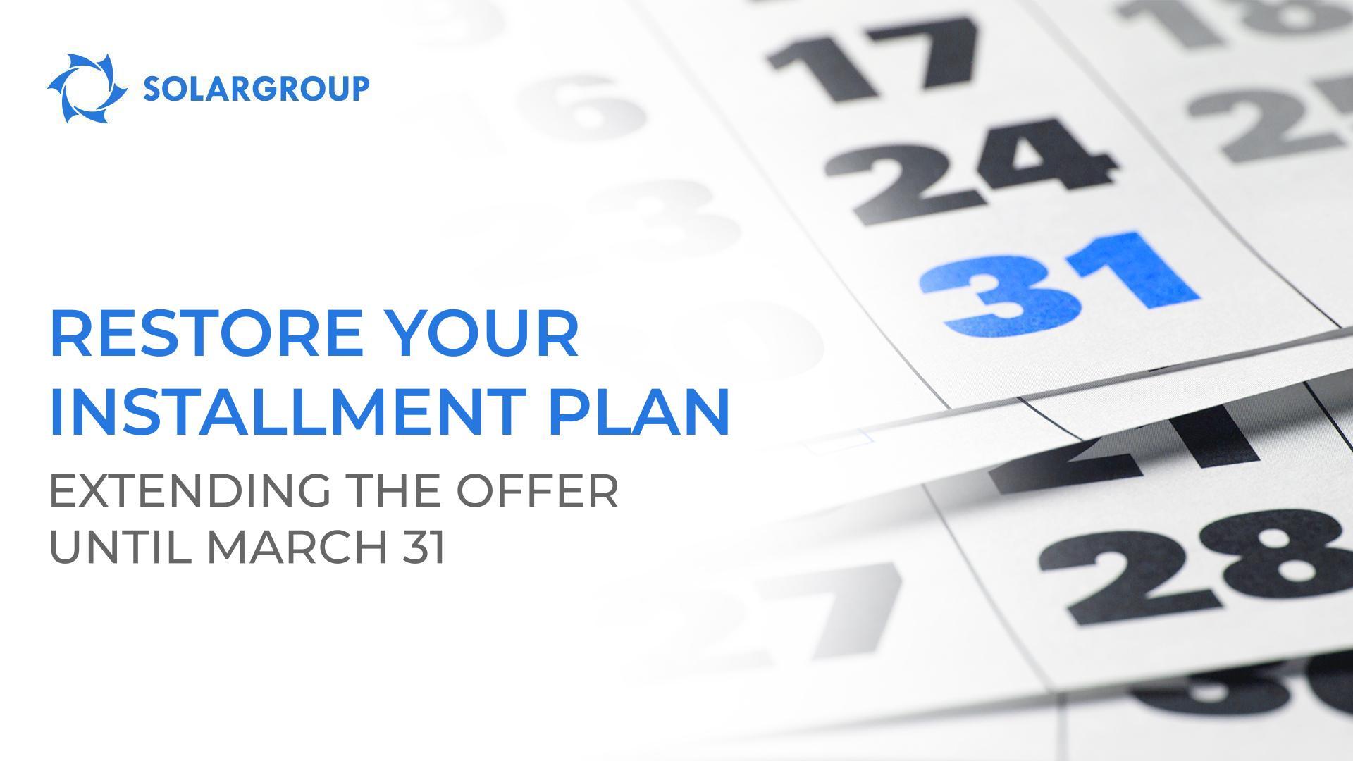 Restore your installment plan: extending the offer until March 31