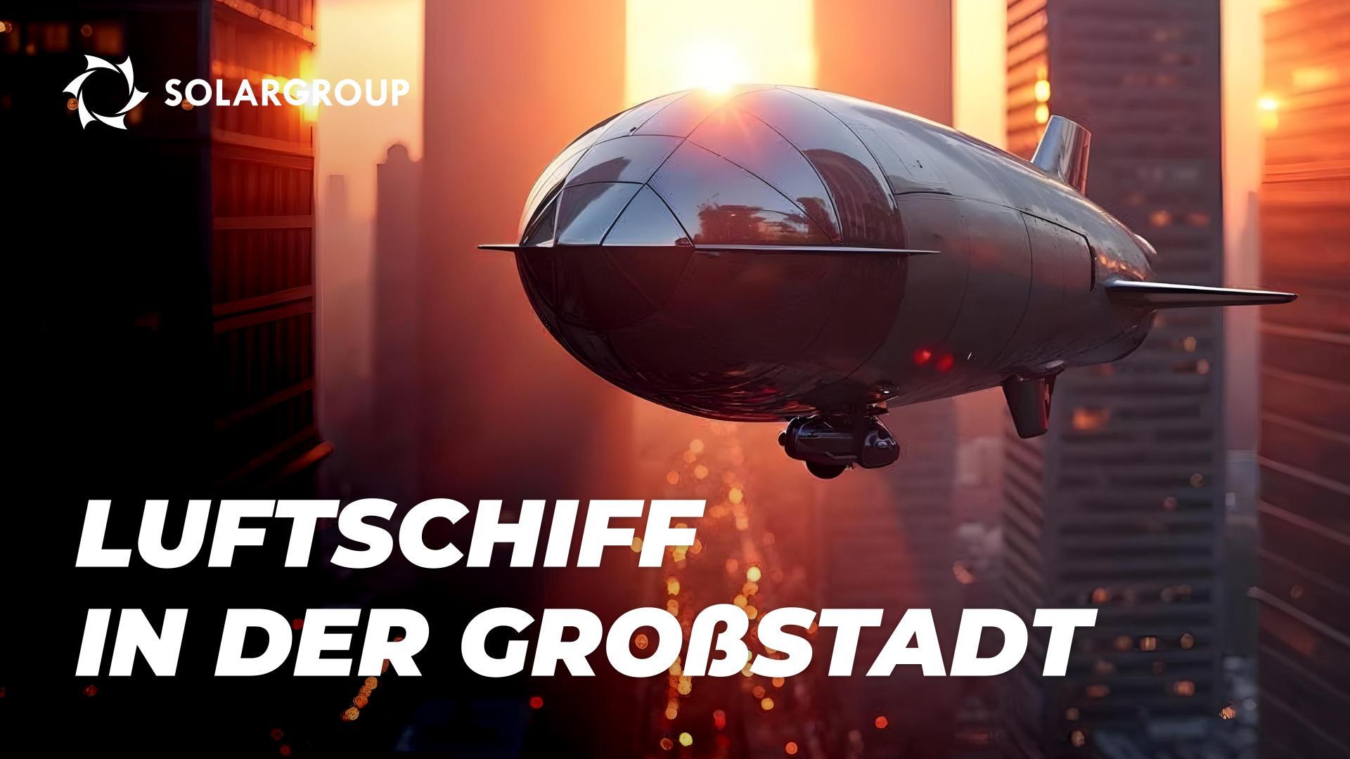 Luftschiffe in der Großstadt: Gegenwart und Zukunft der urbanen Luftschifffahrt