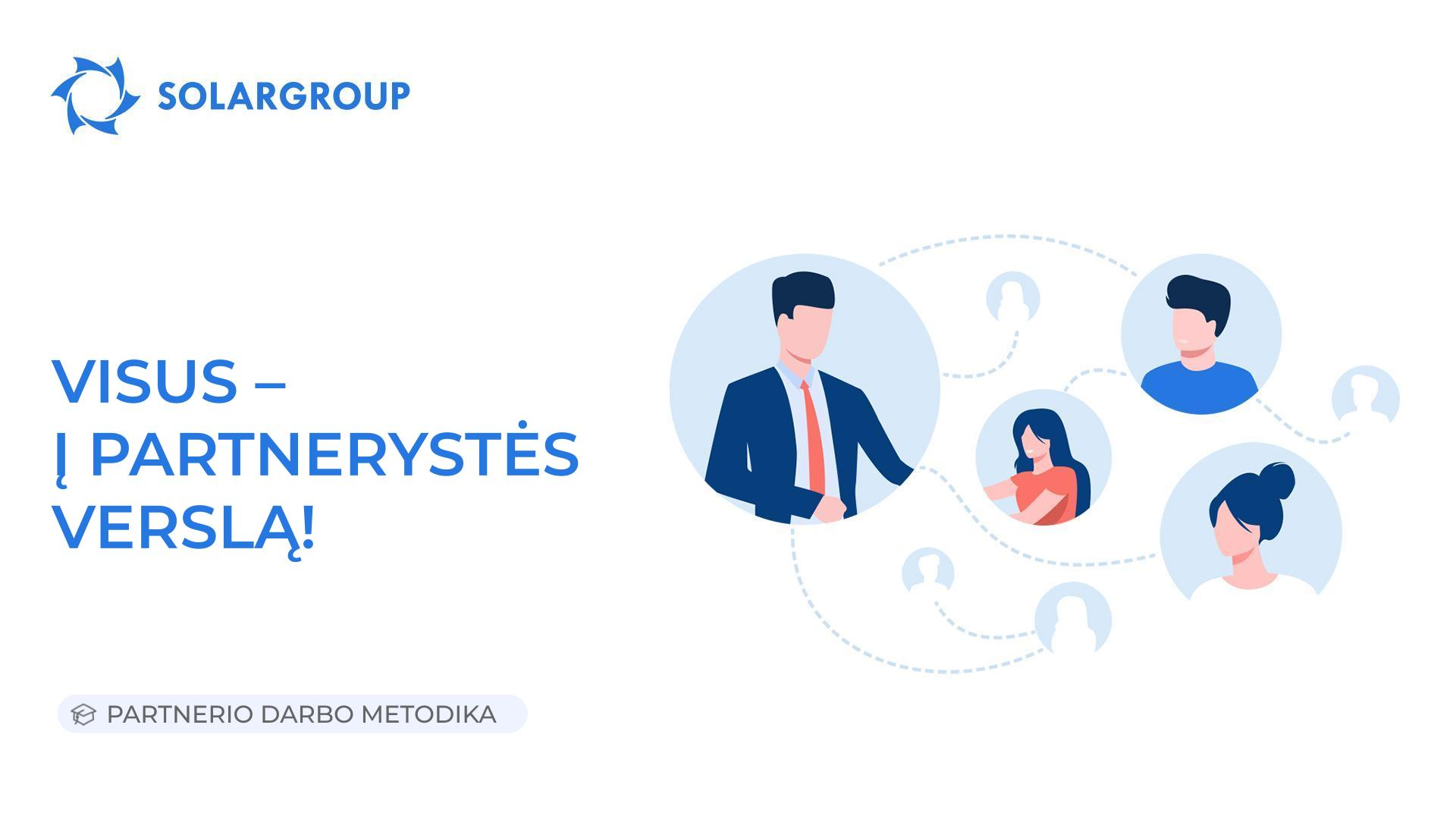 Visus – į partnerystės verslą! | Partnerio darbo metodika
