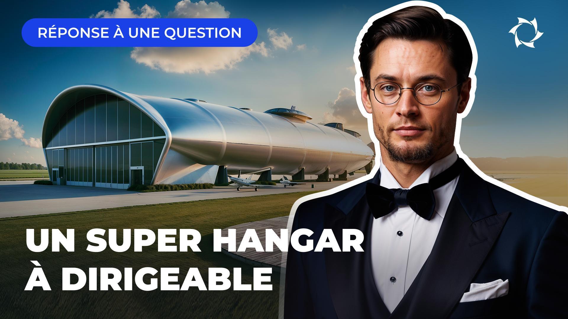 Pourquoi le dirigeable a-t-il besoin d’un énorme hangar : est-il difficile de l’entreposer, ou certaines conditions météorologiques ne lui conviennent pas ?