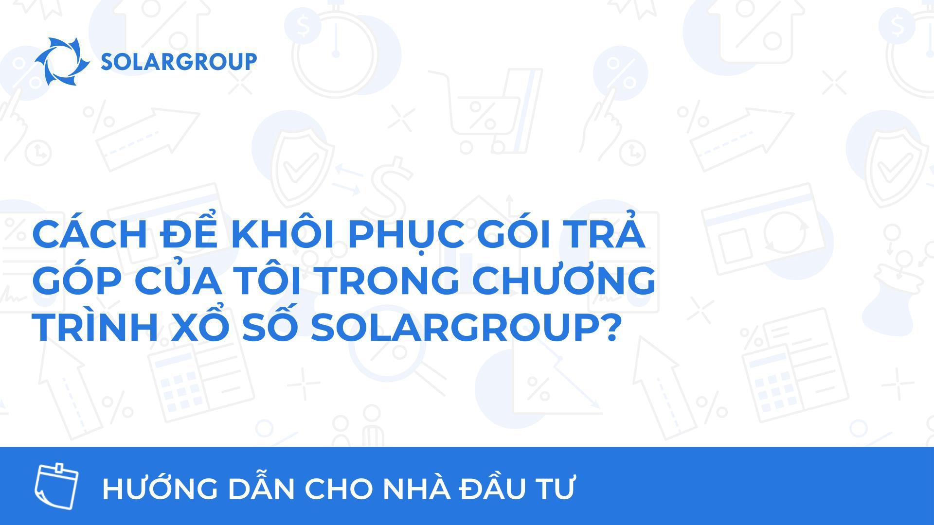 Cách để khôi phục gói trả góp của tôi trong chương trình xổ số SOLARGROUP?