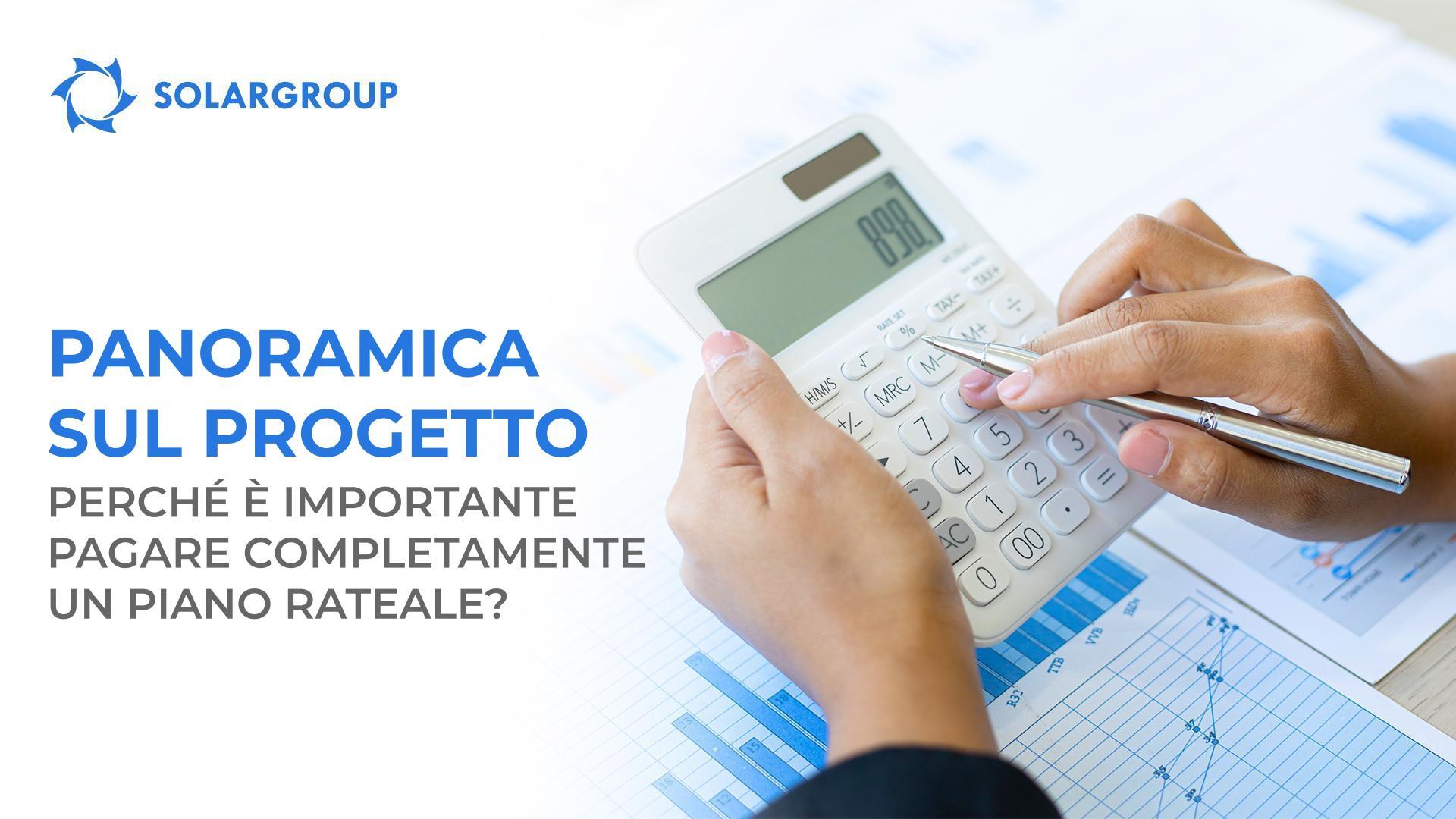 Panoramica sul progetto: perché è importante pagare completamente il piano rateale?
