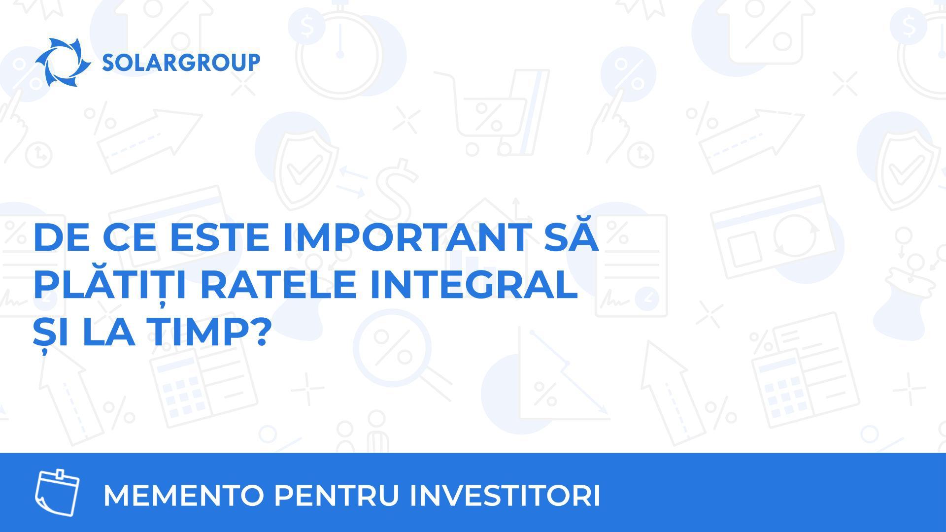 De ce este important să plătiți ratele integral și la timp? | Memento pentru investitori
