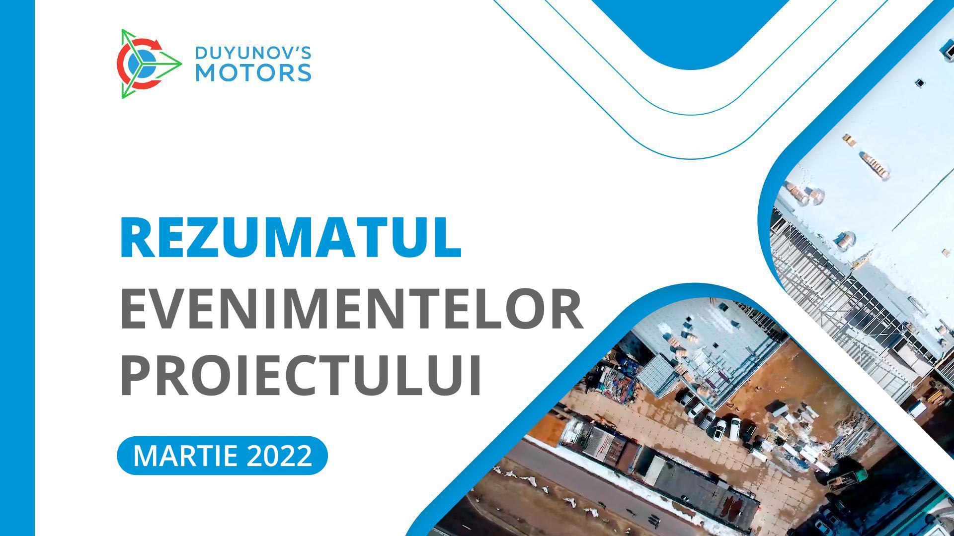 Rezumatul lunii martie: principalele evenimente care au avut loc în cadrul proiectului „Motoarele lui Duyunov” pe parcursul lunii