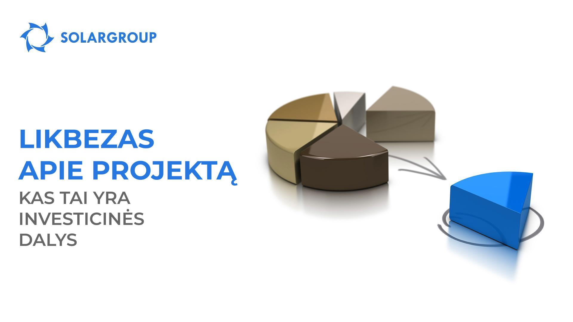 Likbezas apie projektą: kas tai yra investicinės dalys