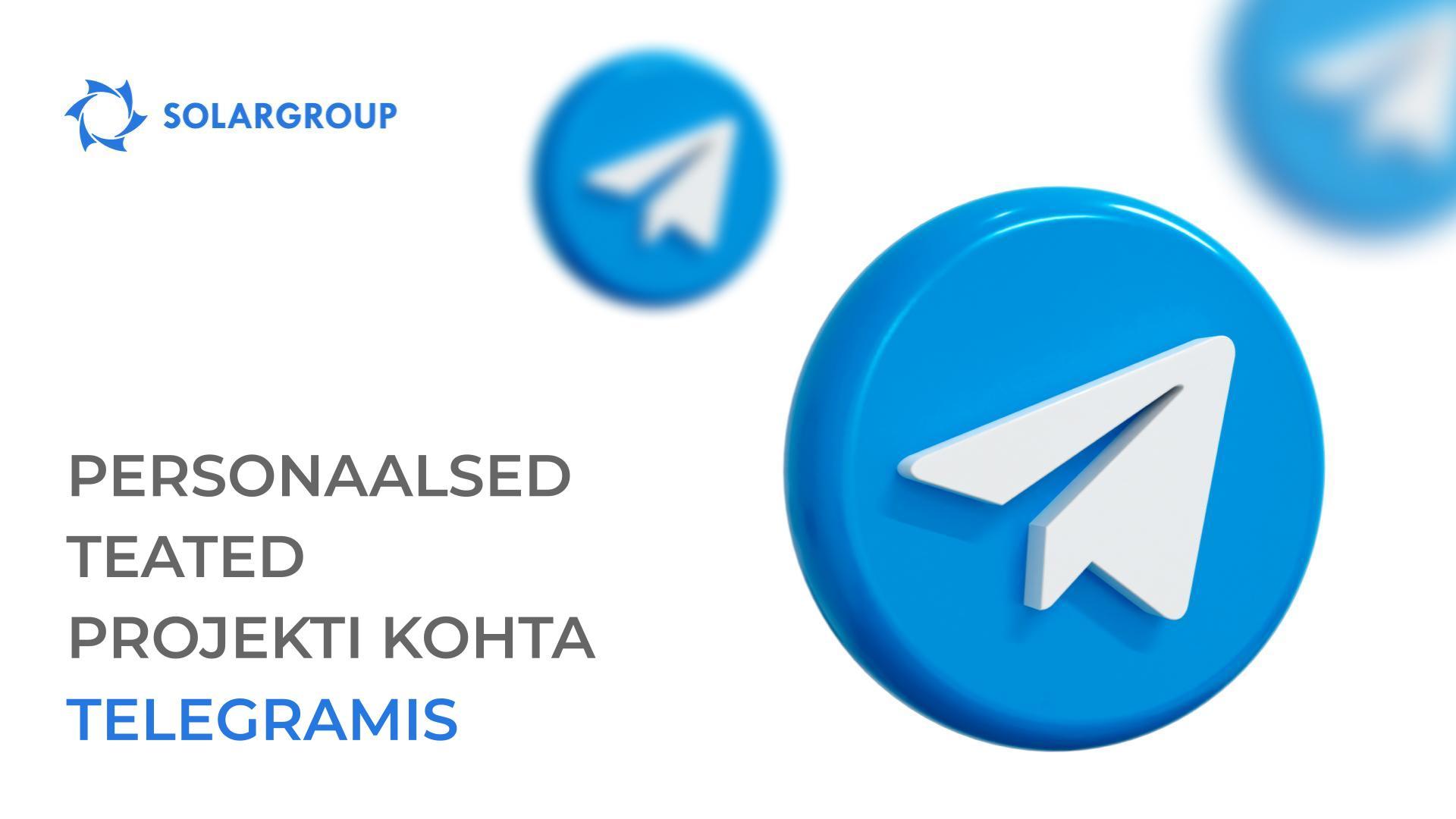 Saage Telegrammi teateid oluliste projekti uudiste kohta