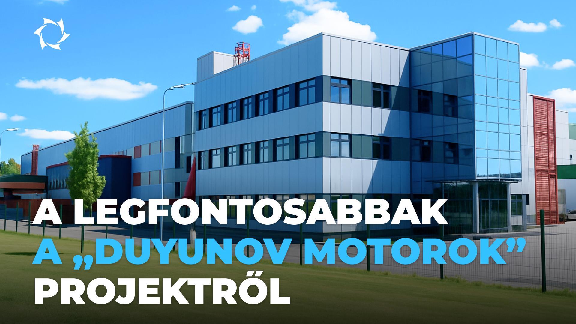 Cél, egyediség, lehetőségek: ismerd meg a „Duyunov Motorok" projektet
