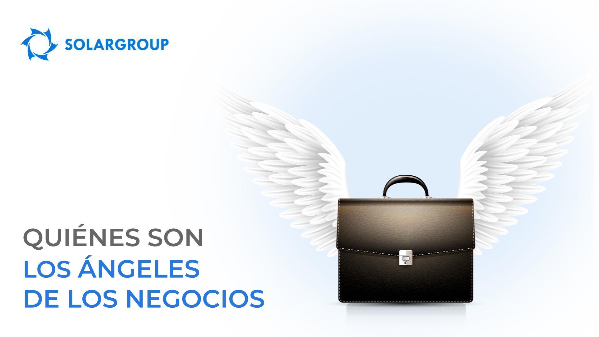 Quiénes son los ángeles de los negocios