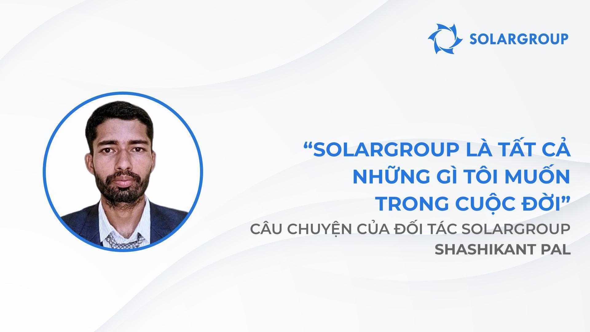 "Sovelmash" là tình yêu sét đánh | Câu chuyện của Shashikant Pal, đối tác của SOLARGROUP, Ấn Độ
