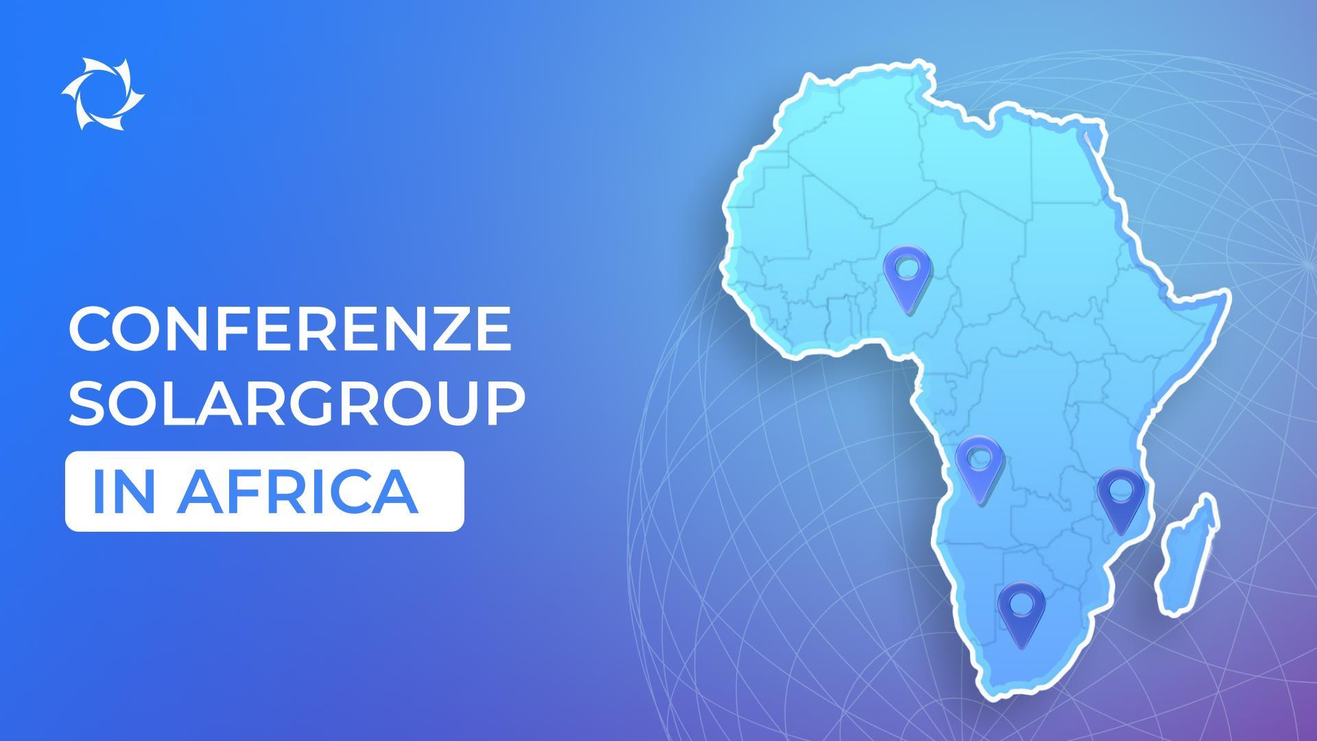 Esploriamo tecnologie avanzate al forum business SOLARGROUP in Africa
