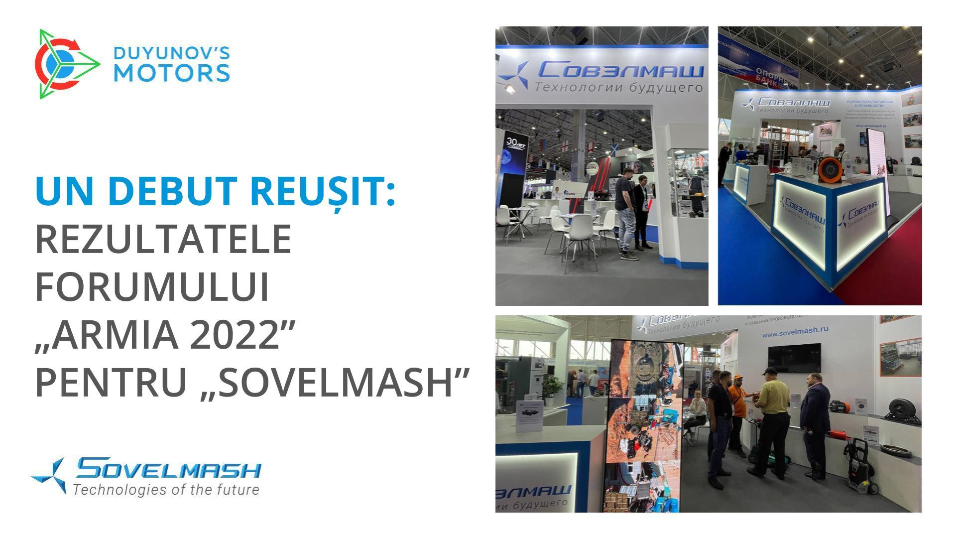 Un debut reușit: rezultatele forumului „Armia 2022” pentru „Sovelmash”