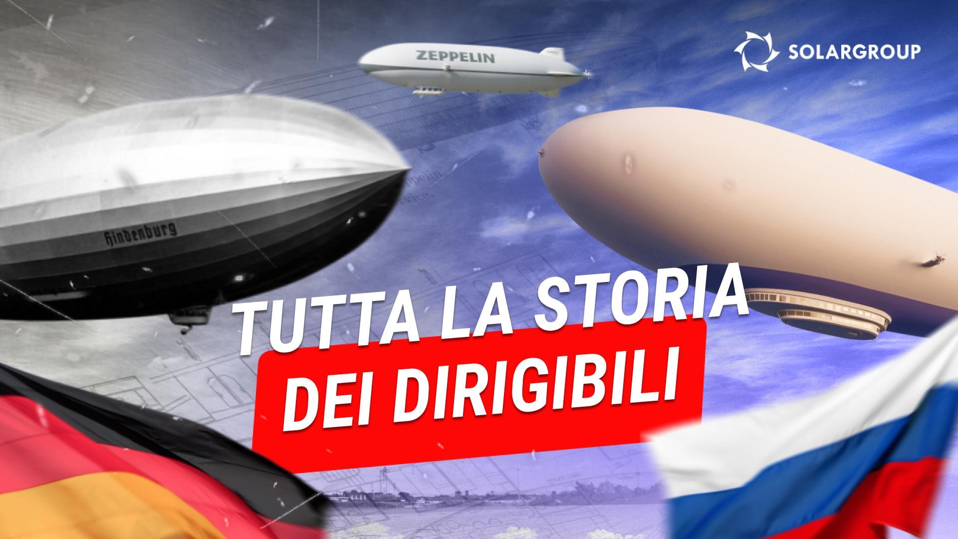 Dirigibili: dalla Germania alla Russia – una nuova era di innovazione nell'aeronautica