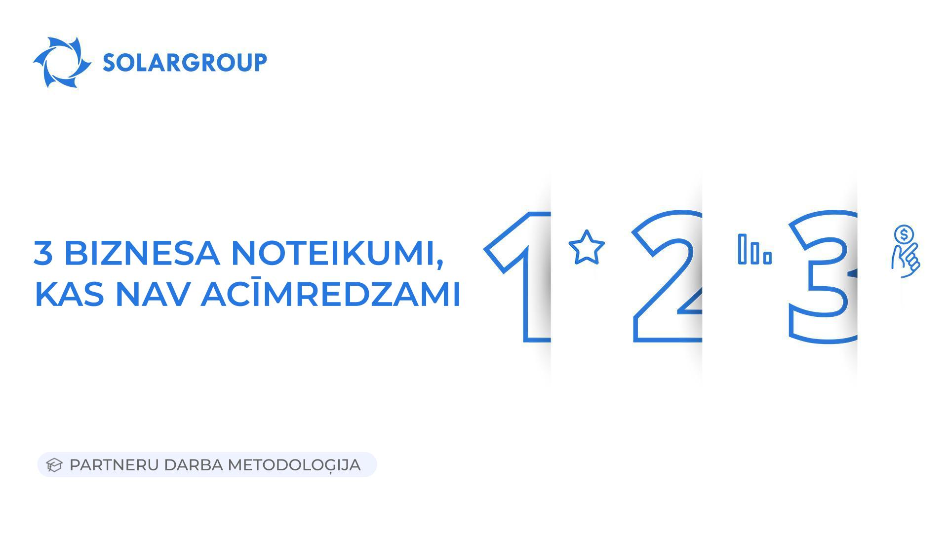 3 biznesa noteikumi, kas nav acīmredzami | Partnera darba metodoloģija