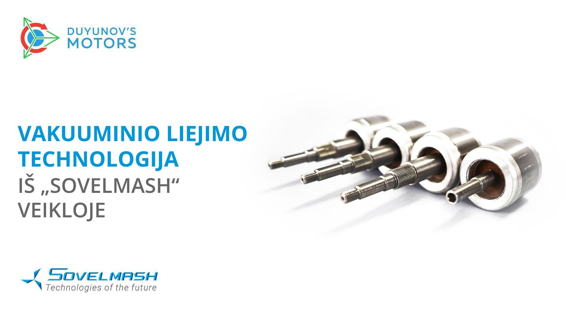 Vakuuminio liejimo technologija iš „Sovelmash“ veikloje