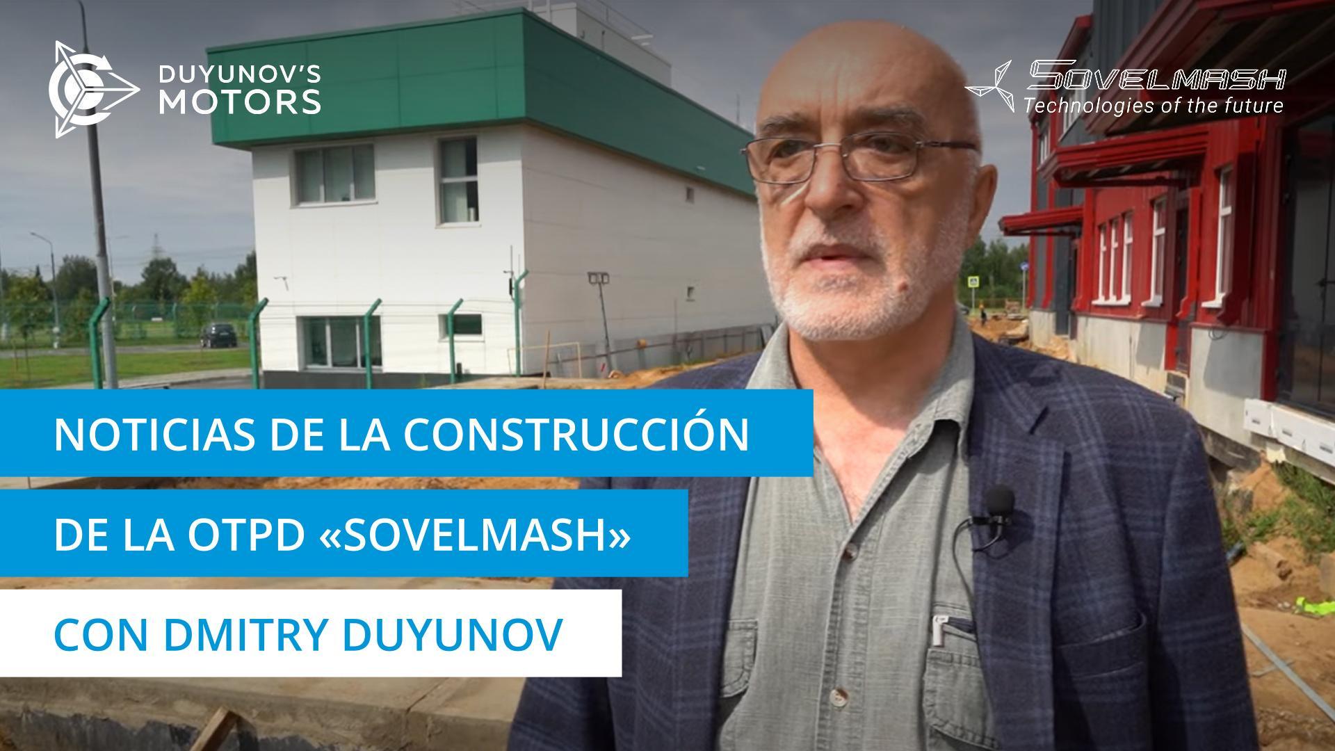 Dmitry Duyunov sobre la marcha de la construcción del centro de ingeniería "Sovelmash"