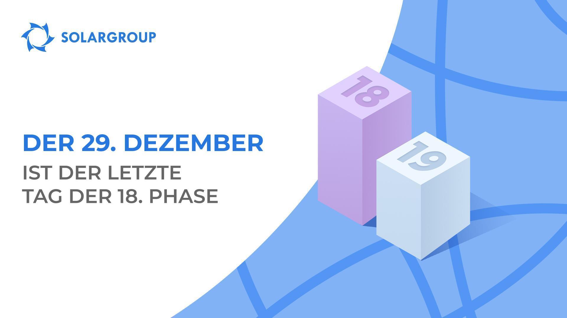 Der 29. Dezember ist der letzte Tag der 18. Phase!