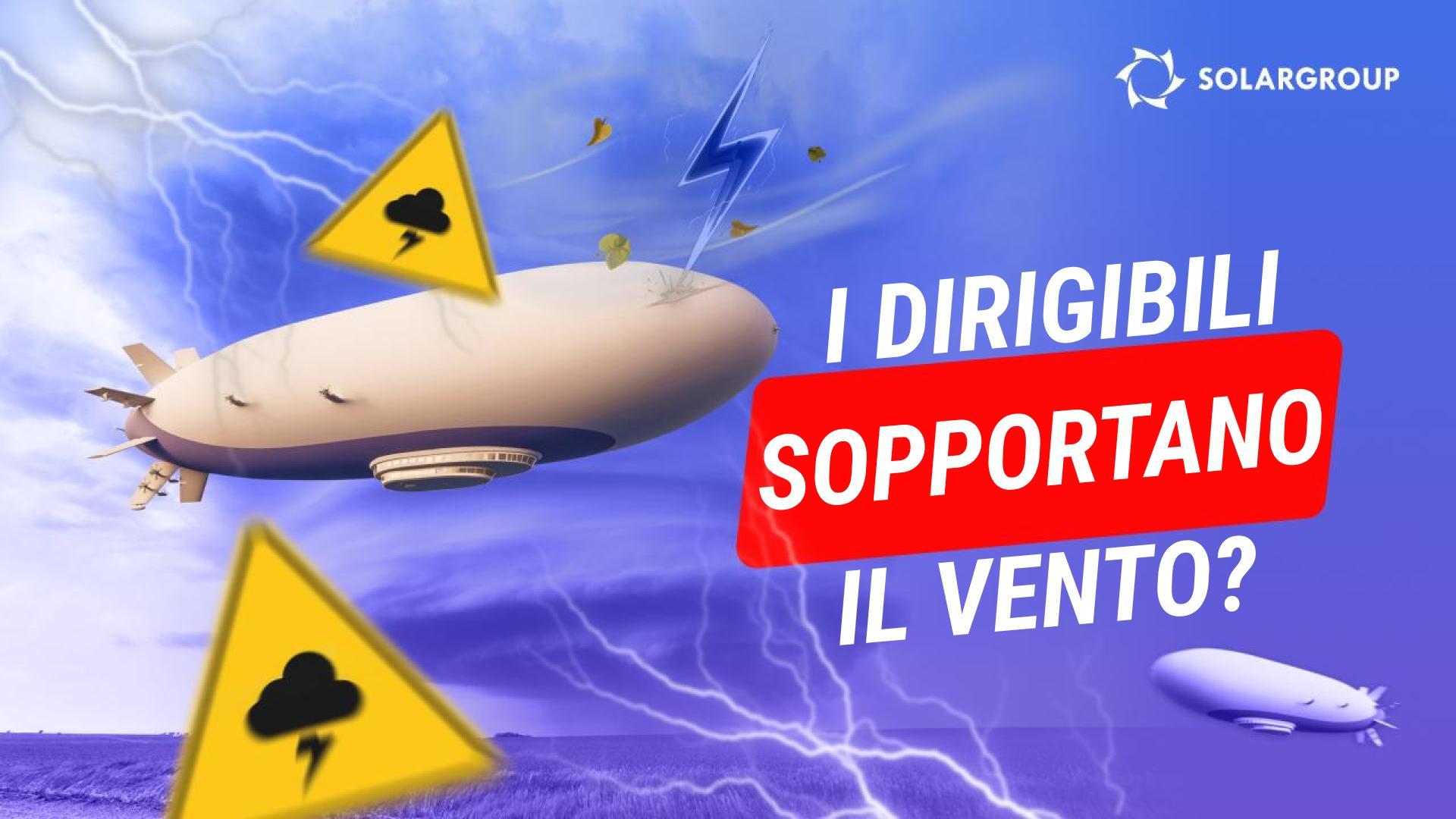 Far atterrare un dirigibile è più difficile rispetto a un aereo o un elicottero? Quali velocità del vento può sopportare?