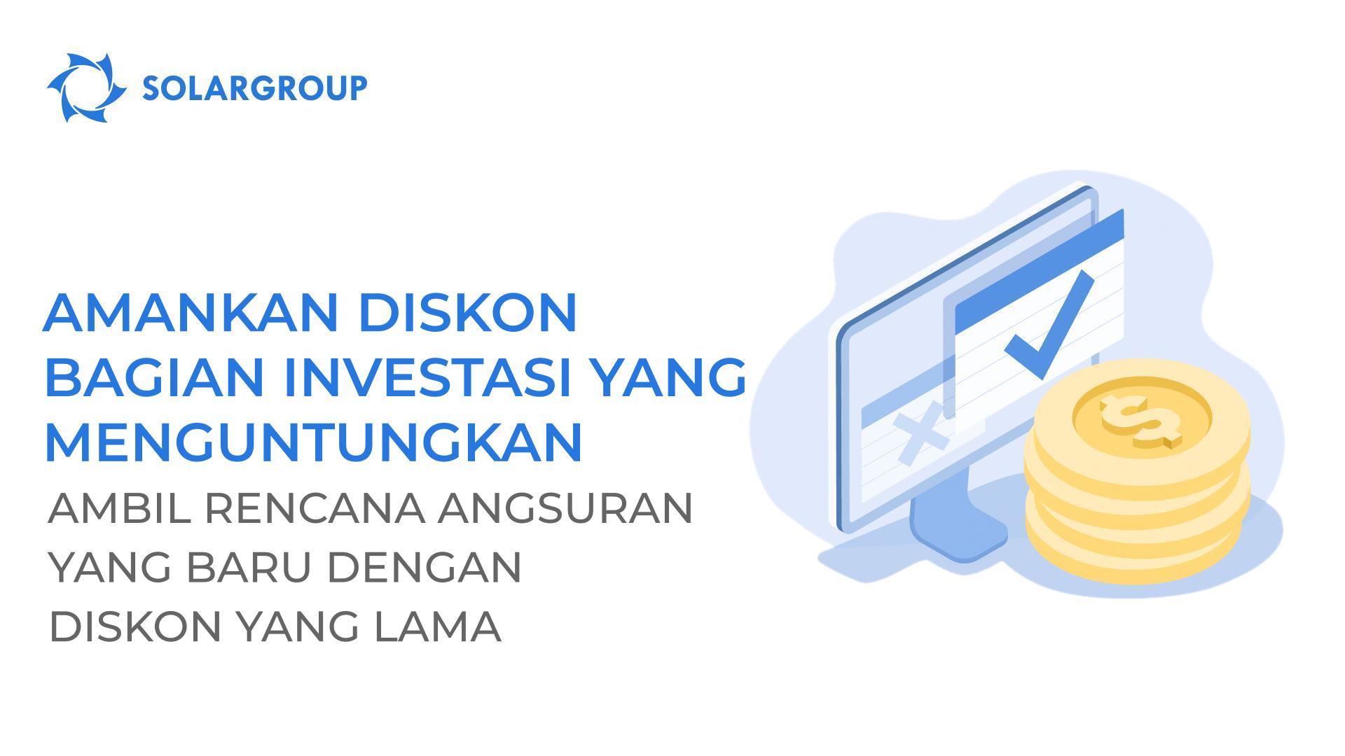 Amankan diskon bagian investasi yang menguntungkan: ambil angsuran yang baru dengan diskon yang lama