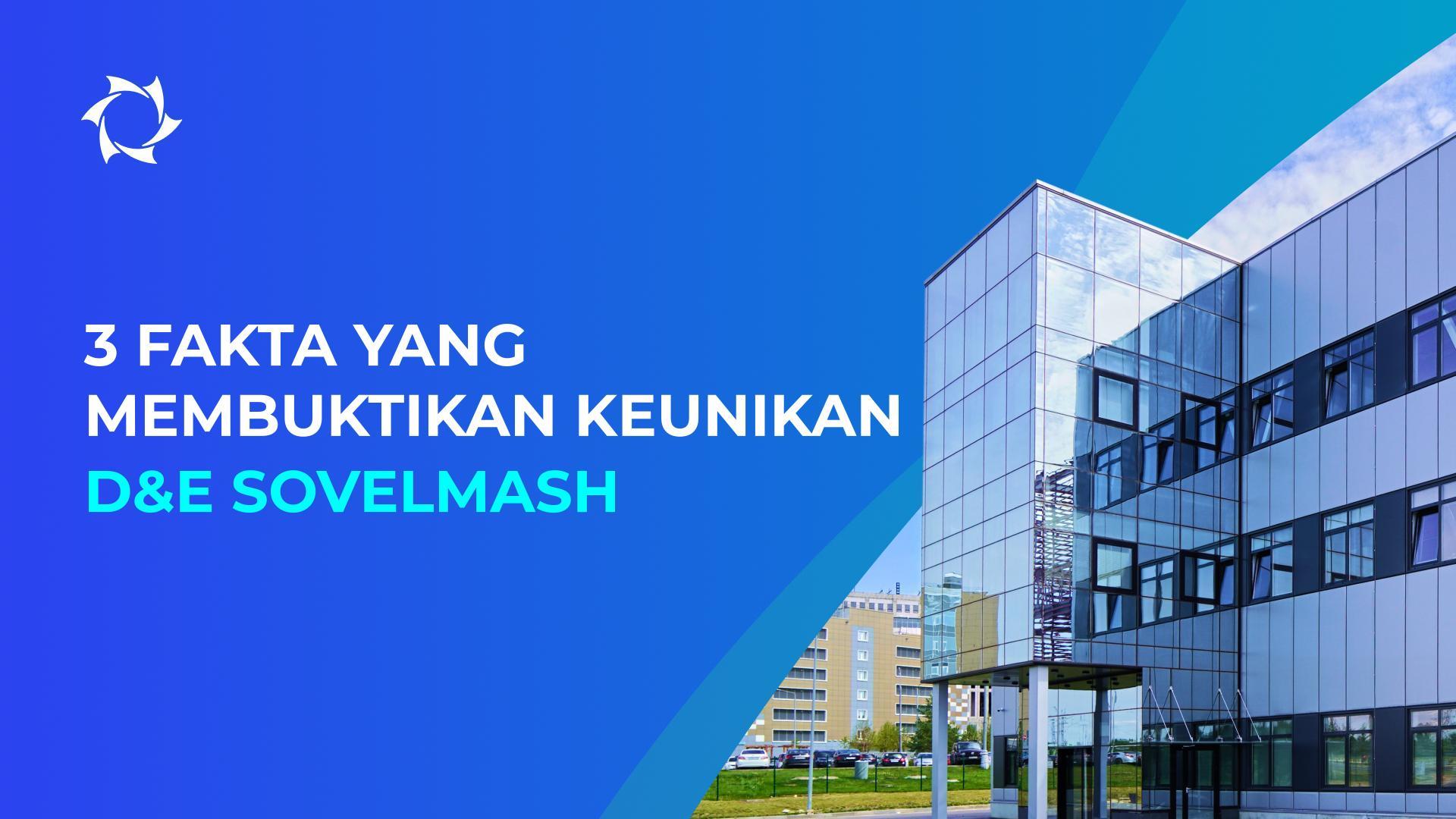 Apa yang membedakan Sovelmash dari para pesaingnya?