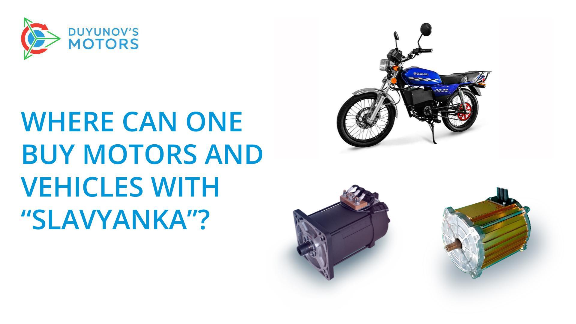 Where can one buy motors and vehicles with "Slavyanka"?
