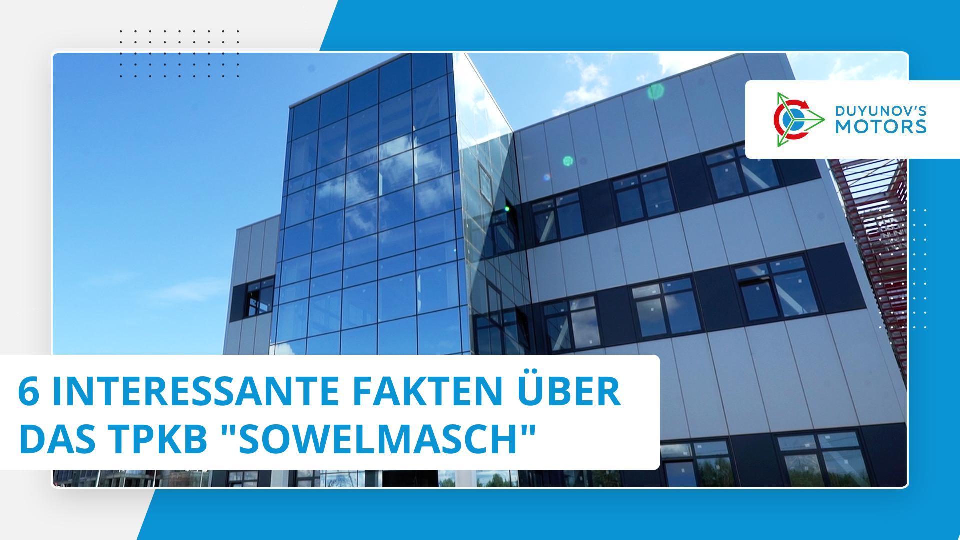 6 interessante Fakten über das TPKB "Sowelmasch"