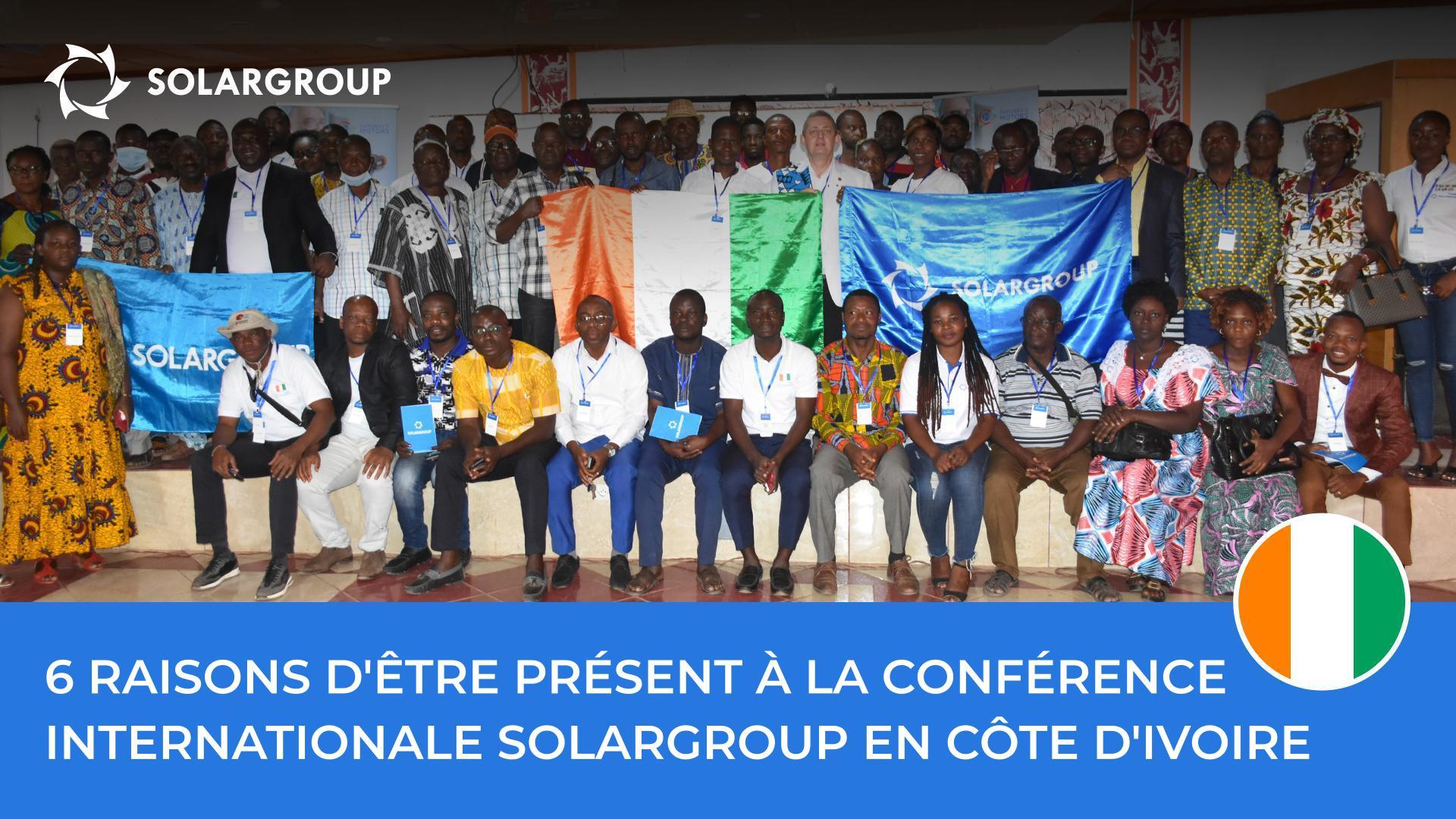 6 raisons d'être présent à la conférence SOLARGROUP en Côte d'Ivoire