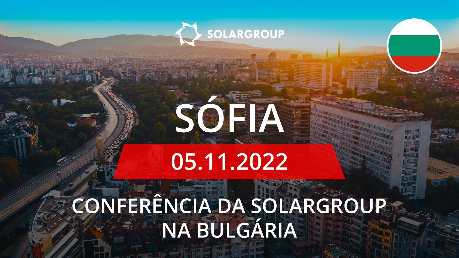 Conferência da SOLARGROUP na Bulgária | dia 5 de novembro, Sófia