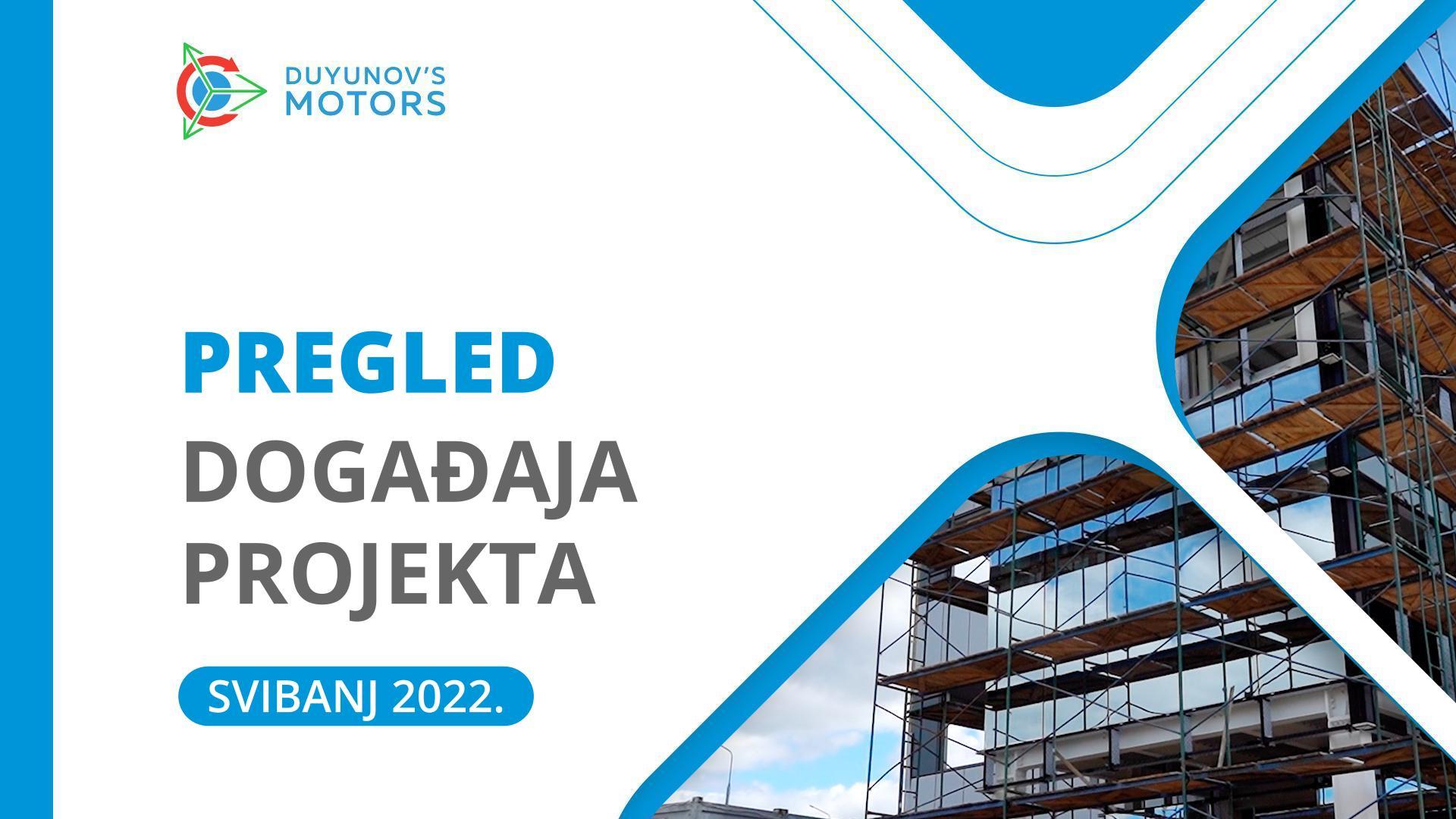 Pregled svibnja: ključni događaji projekta "Duyunov Motori" za mjesec