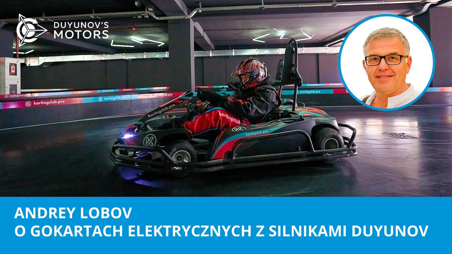 Przyszłość gokartów jest za nami: Andrey Lobov o elektrycznych gokartach z silnikami Duyunova