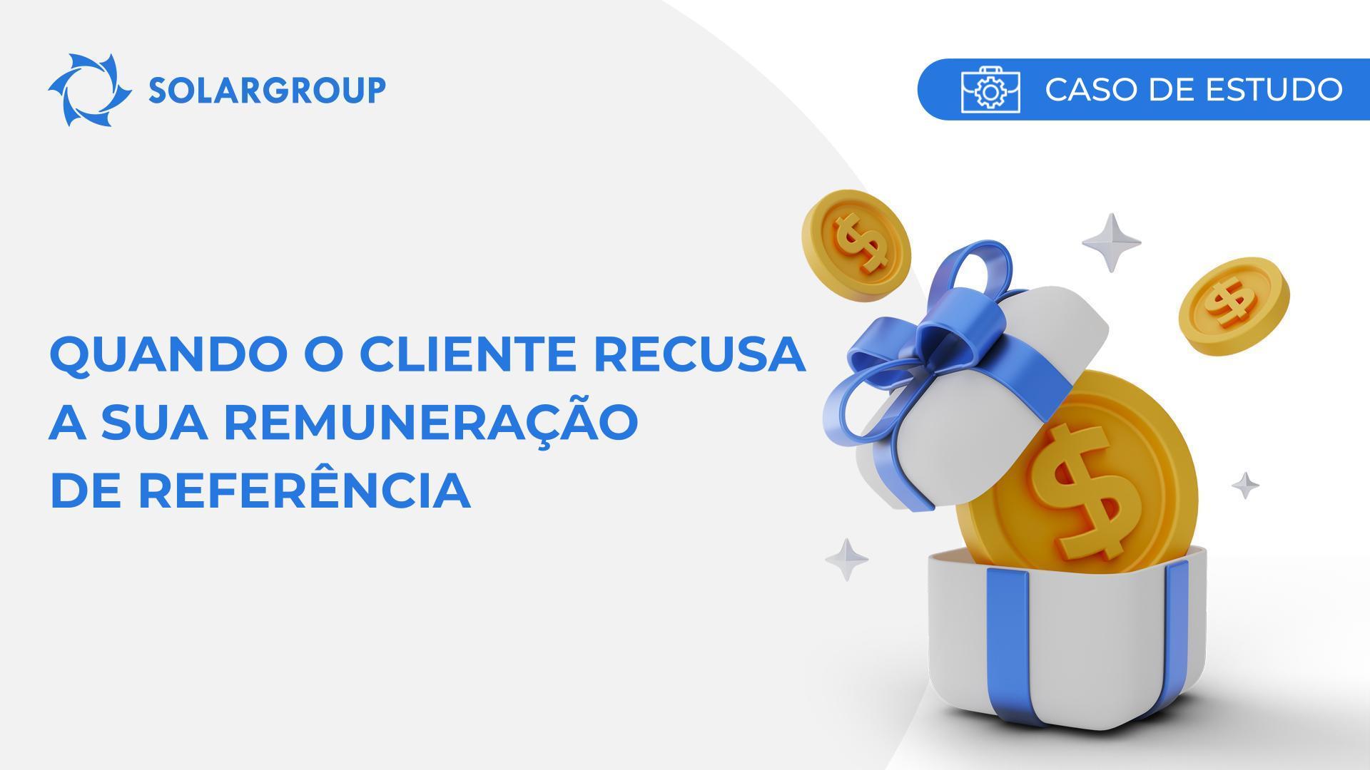 Quando o cliente recusa a sua remuneração de referência | Caso de estudo derivado da experiência de um sócio