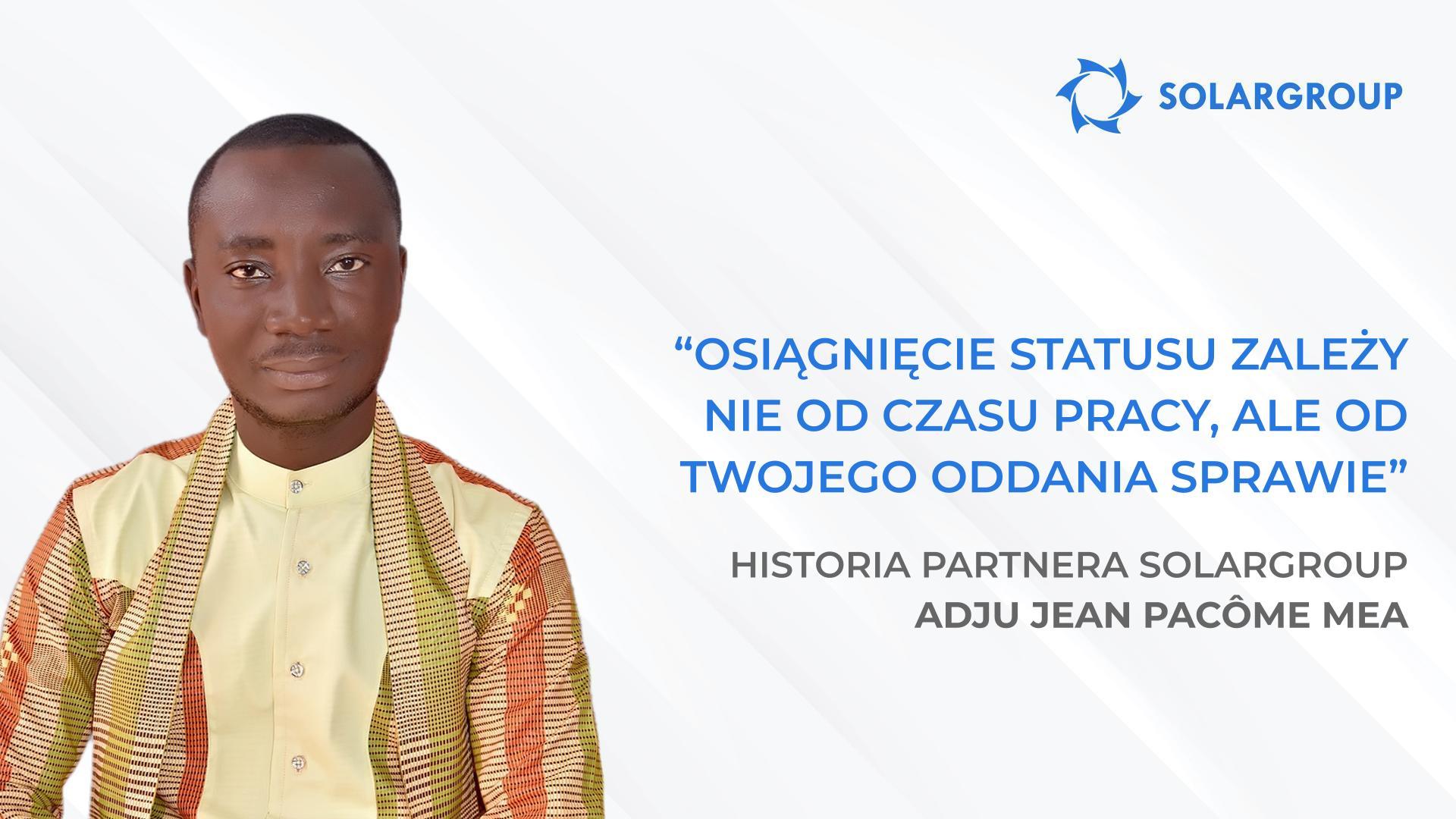Moim marzeniem jest poprawa świadomości finansowej w moim kraju | Historia partnera SOLARGROUP Adju Jean Pacôme Mea