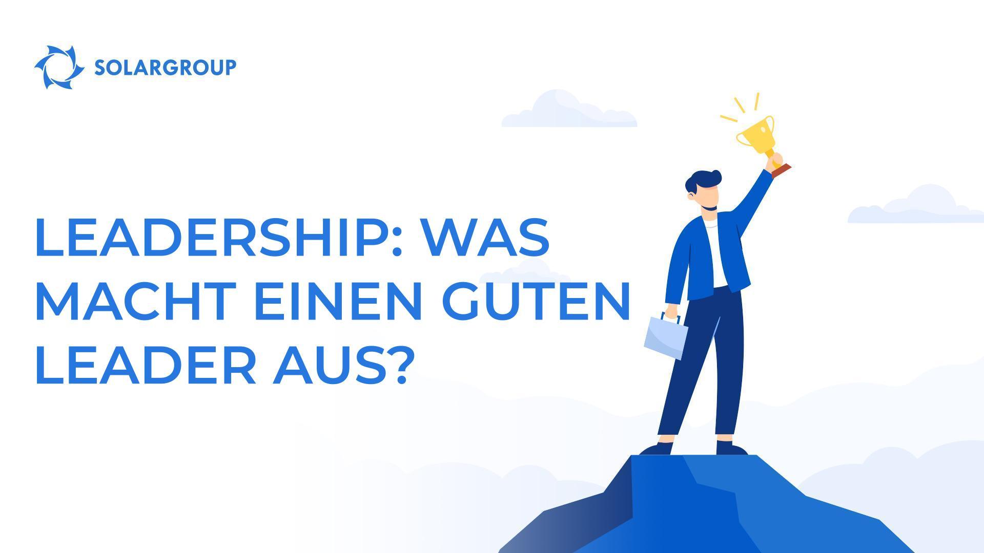 Leadership: Was macht einen guten Leader aus?