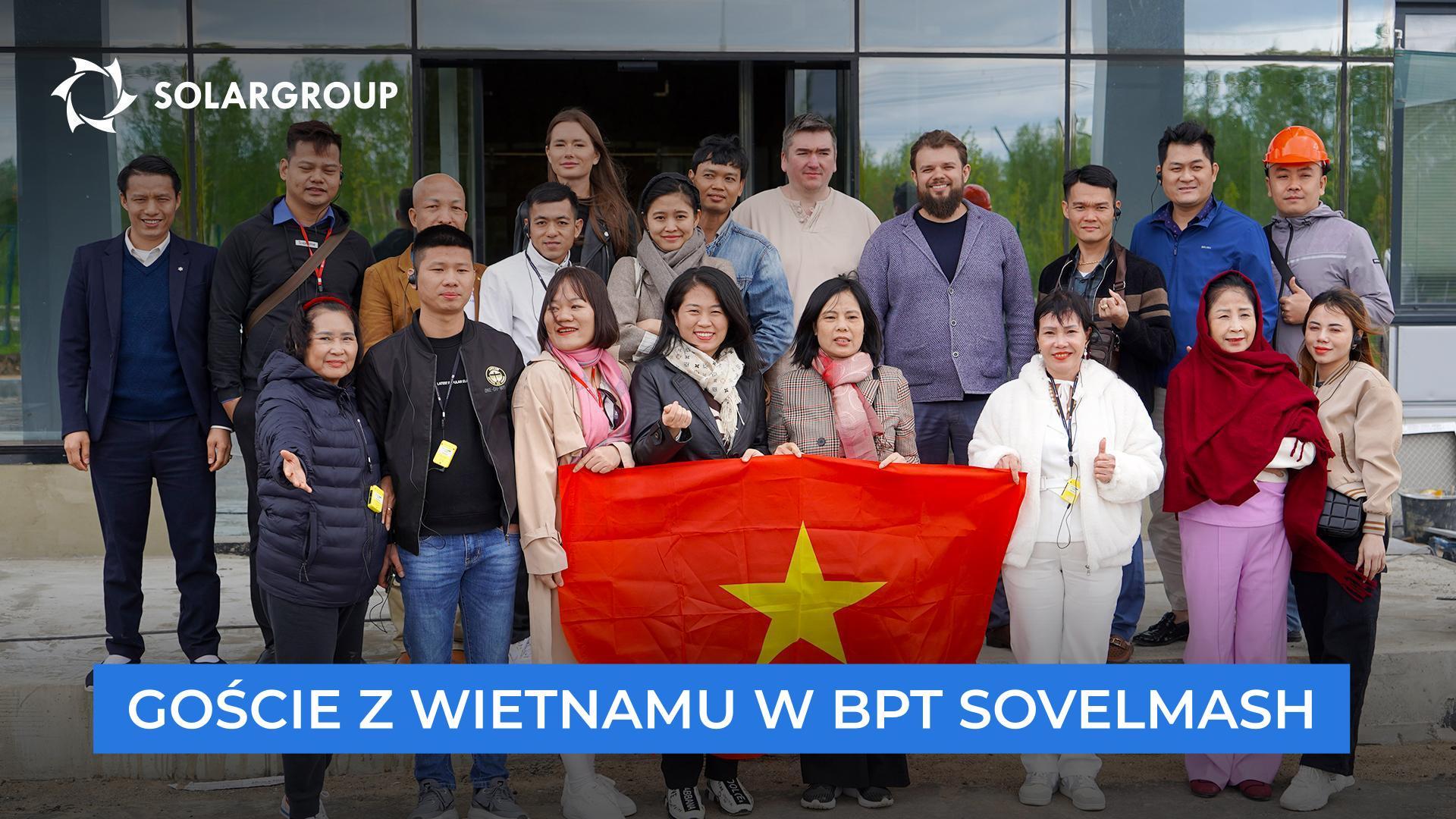 Wietnamscy inwestorzy i partnerzy byli zadowoleni z wizyty w Sovelmash