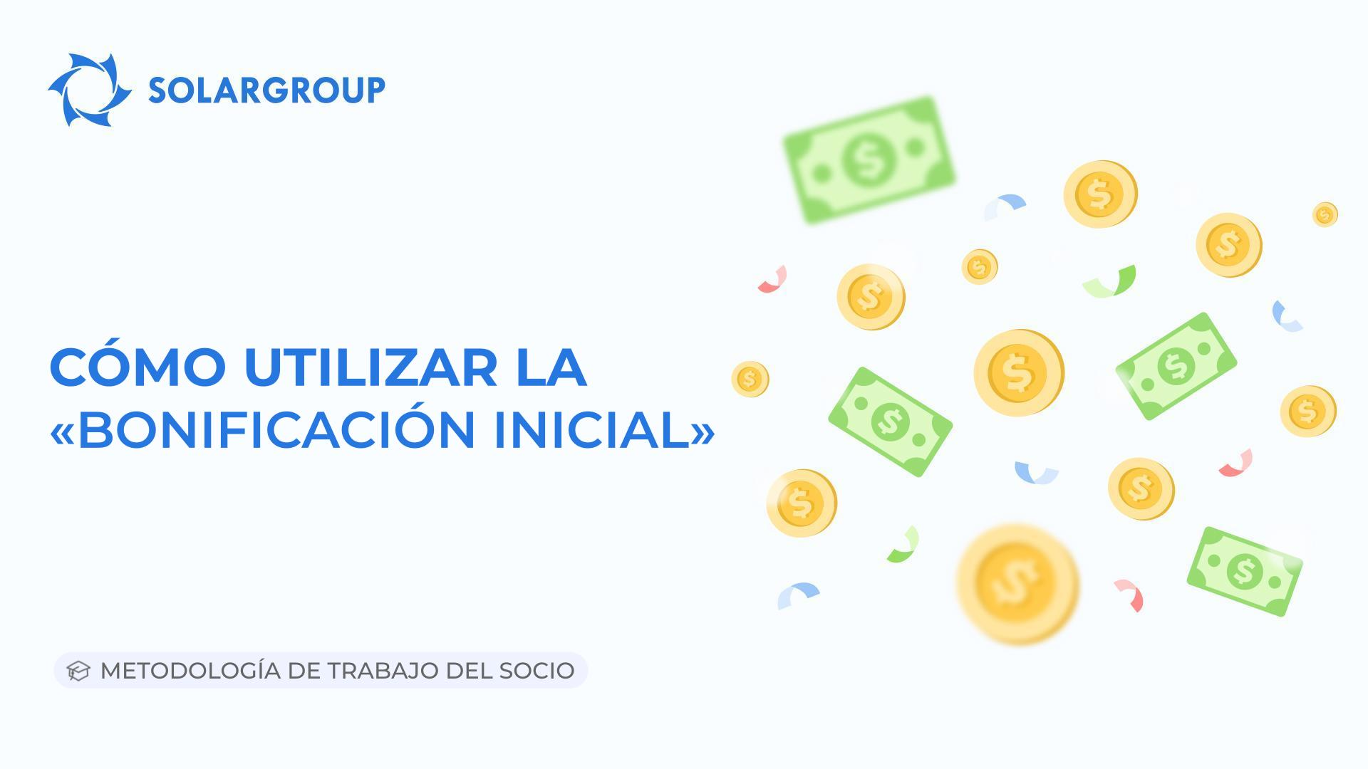 Cómo utilizar la "Bonificación inicial" | Metodología de trabajo del socio