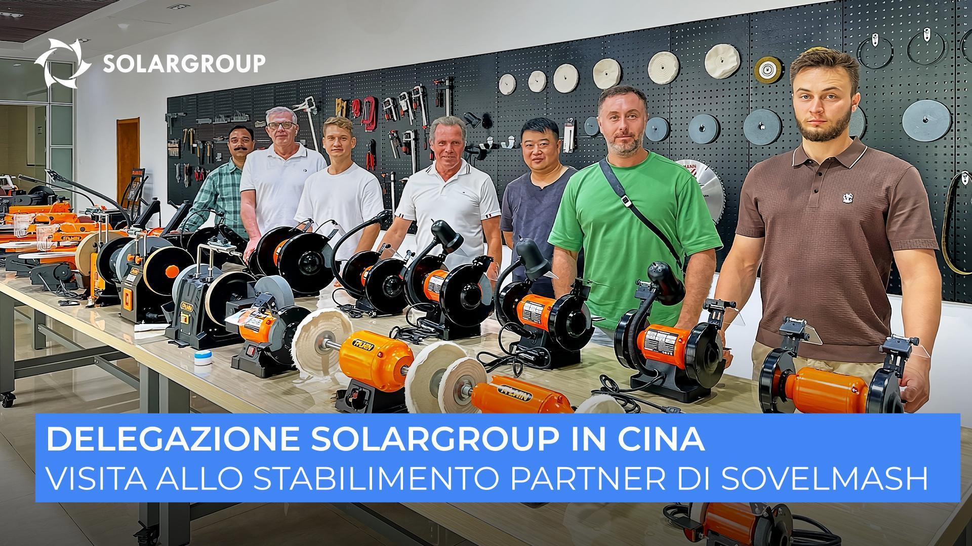 SOLARGROUP in Cina | Giorno 1 | Nel più grande stabilimento al mondo per la produzione di motori elettrici e utensili elettrici portatili