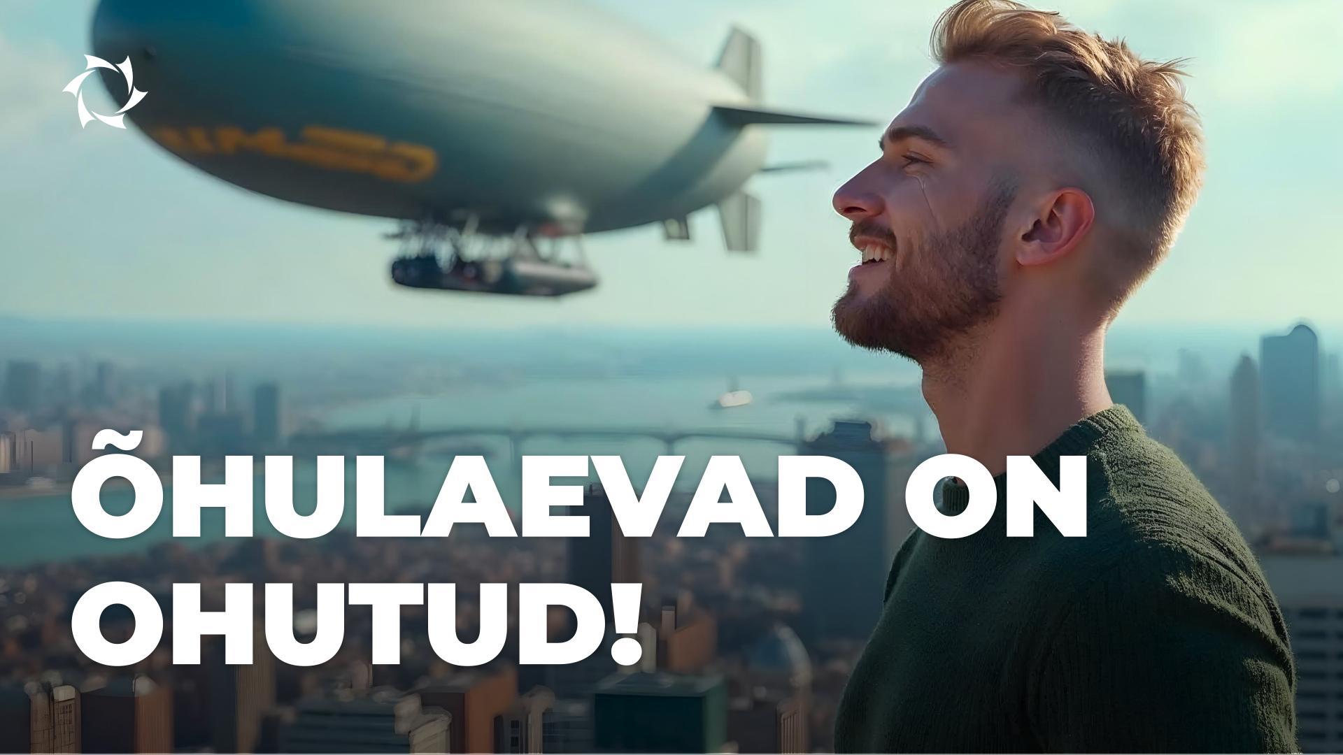 Õhulaevaga lendamine on ohutu