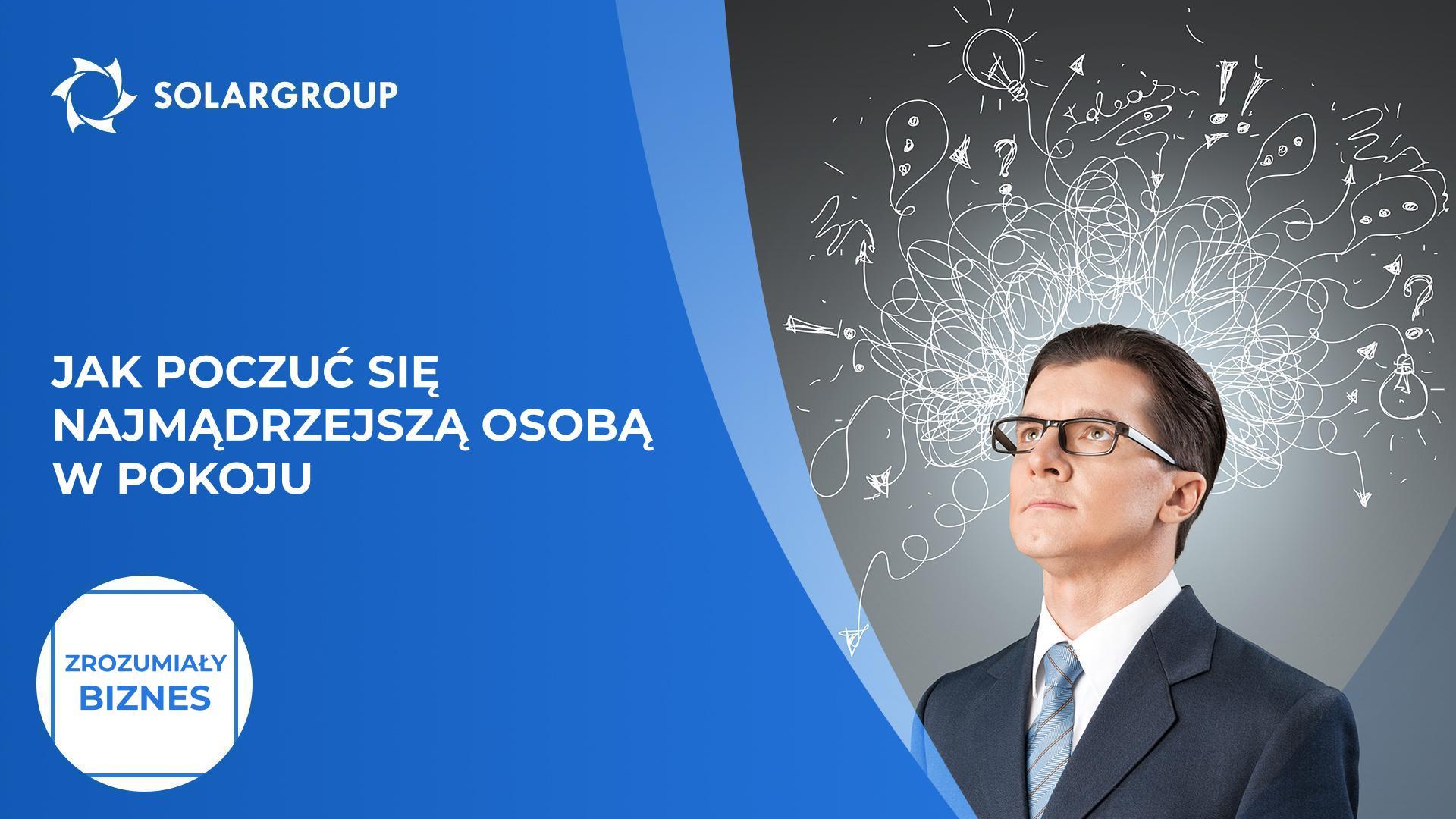 Jak poczuć się najmądrzejszą osobą w pokoju | Zrozumiały biznes