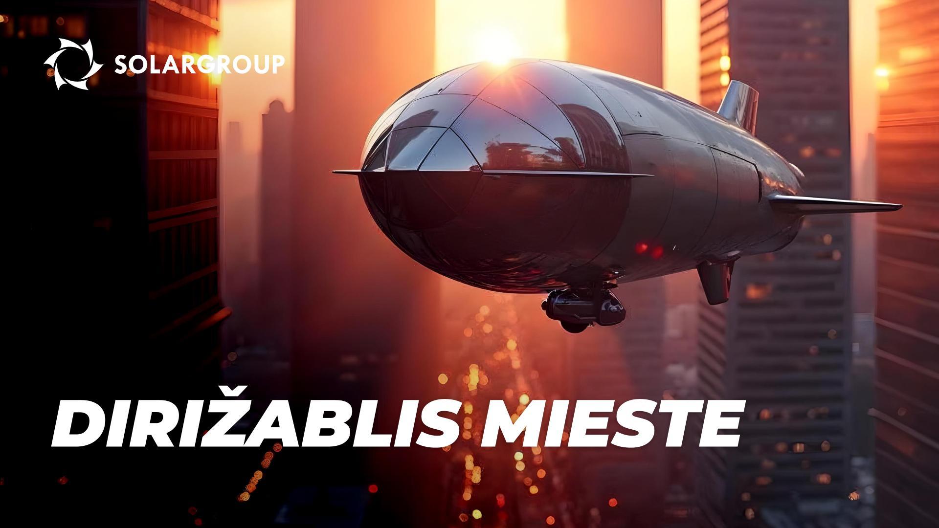 Dirižabliai mieste: miesto aeronautikos dabartis ir ateitis