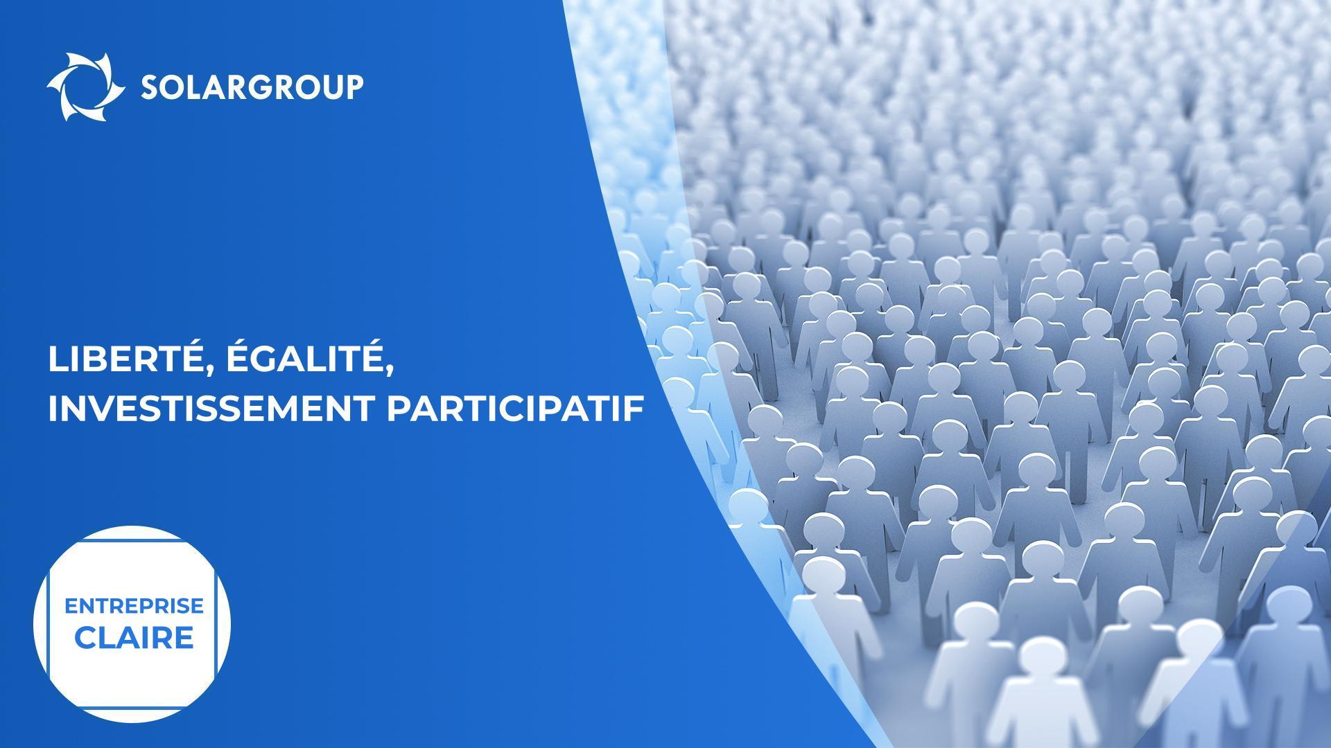 Liberté, égalité, investissement participatif | Entreprise claire