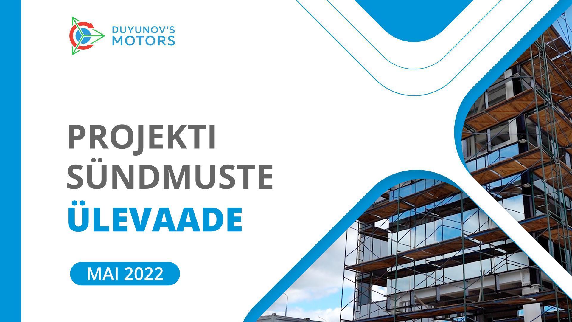 Mai ülevaade ‒ Dujunovi mootorid projekti olulised kuusündmused
