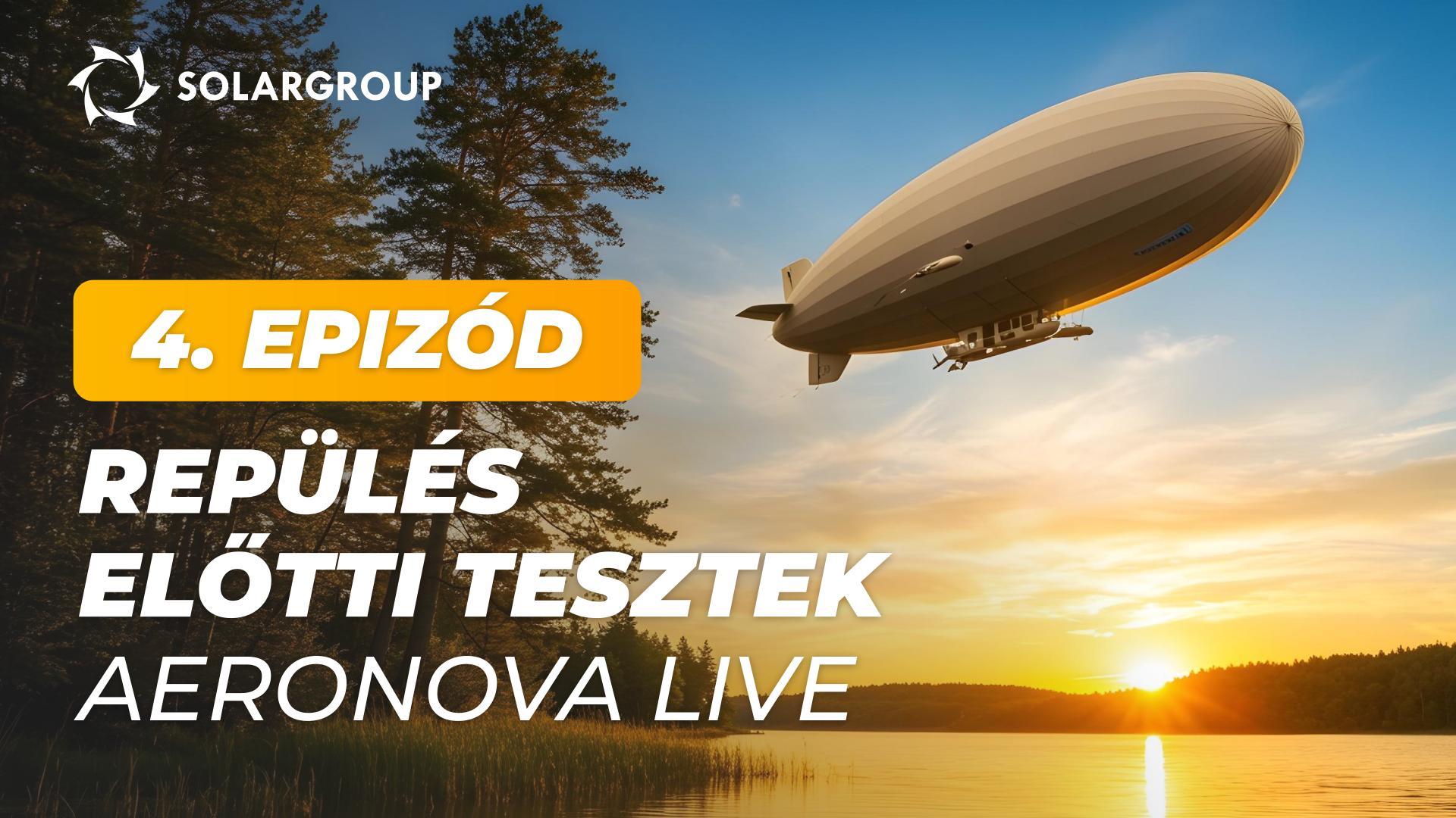 „Újgenerációs-léghajók”: mit tesztelnek a kísérleti műhelyben | AERONOVA Live. 4. epizód