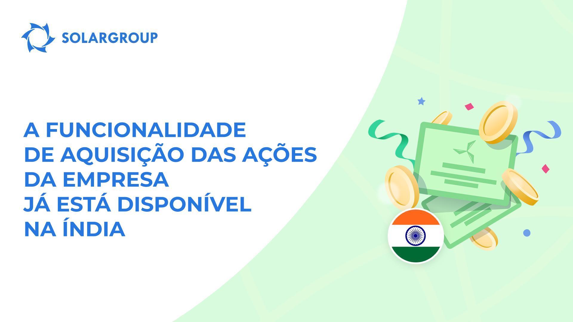 Disponibilização da funcionalidade aos nossos investidores da Índia!