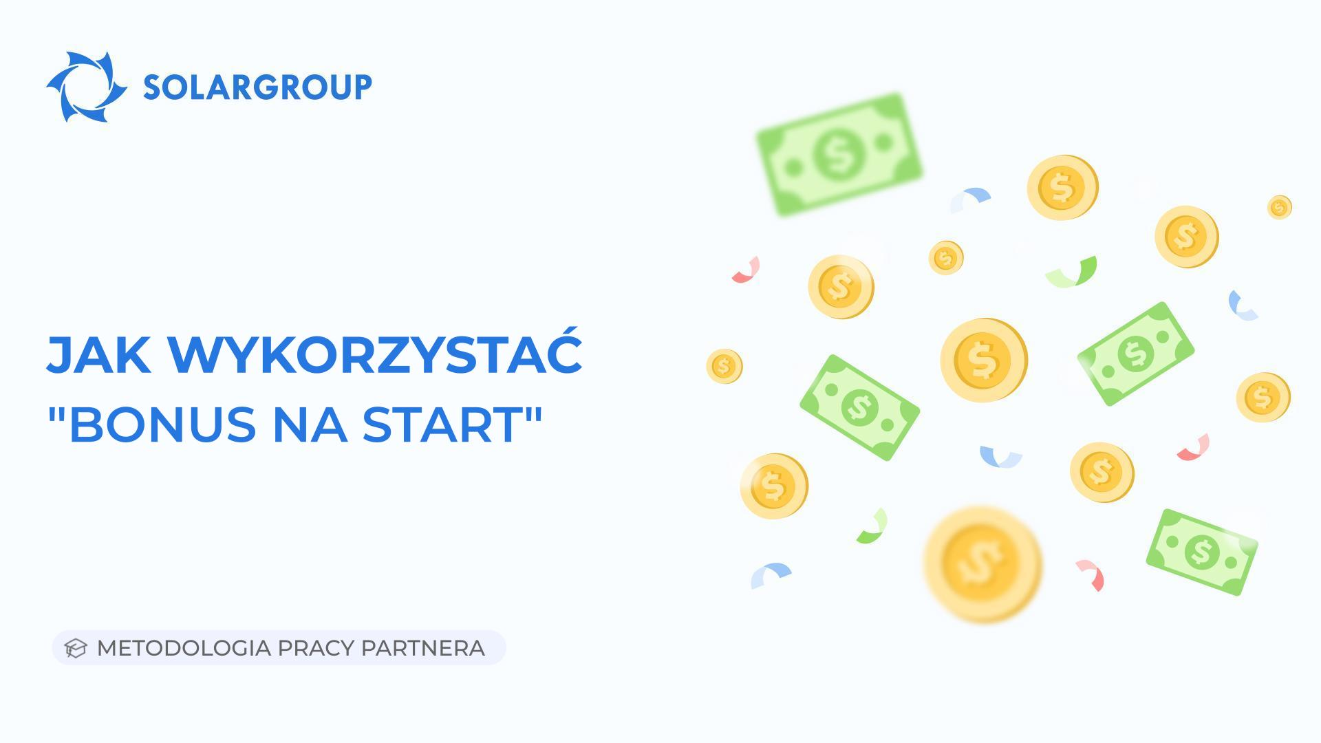 Jak wykorzystać "Bonus na start"| Metodologia pracy partnera