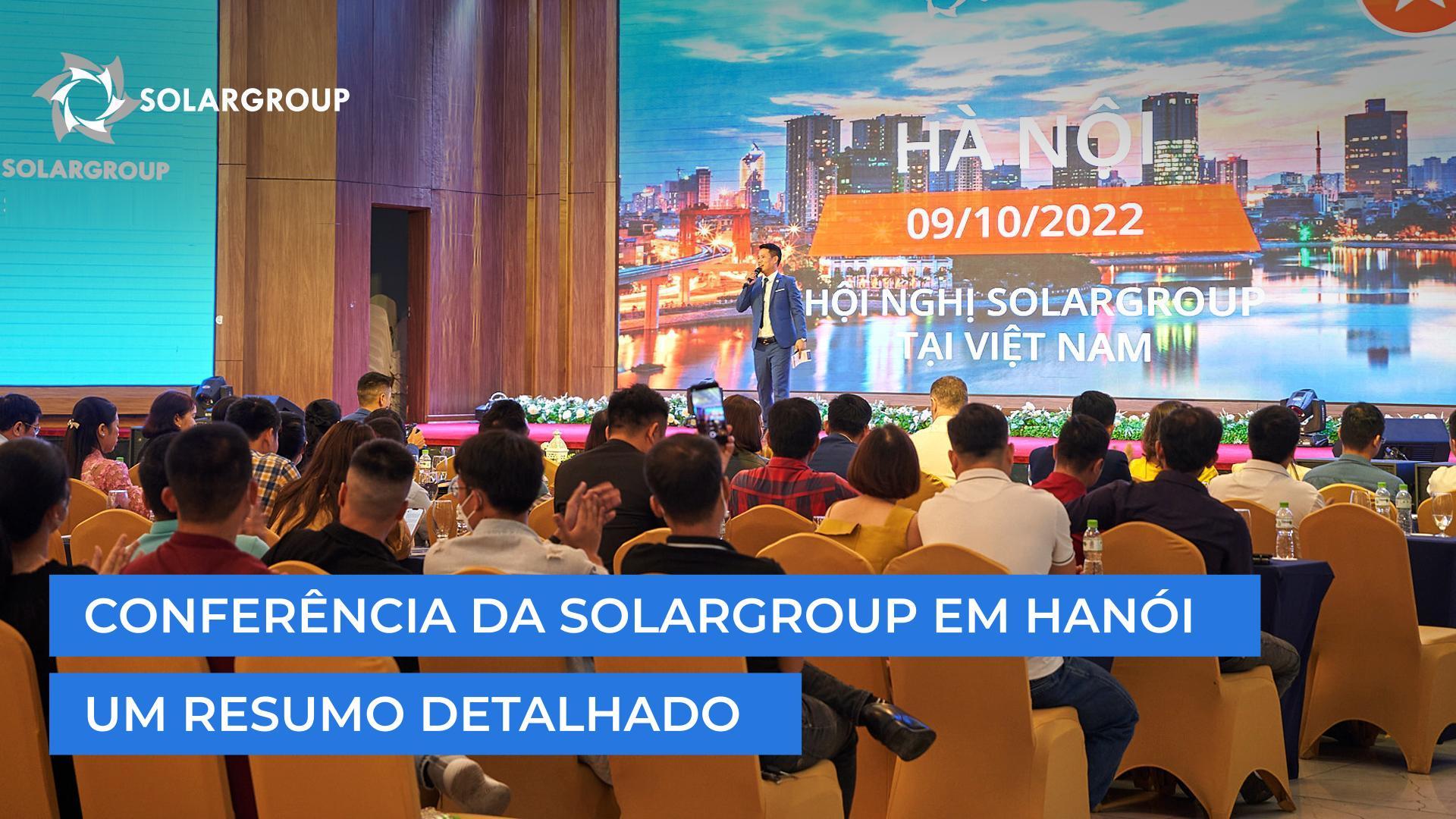 Conferência da SOLARGROUP em Hanói: saiba tudo sobre o evento